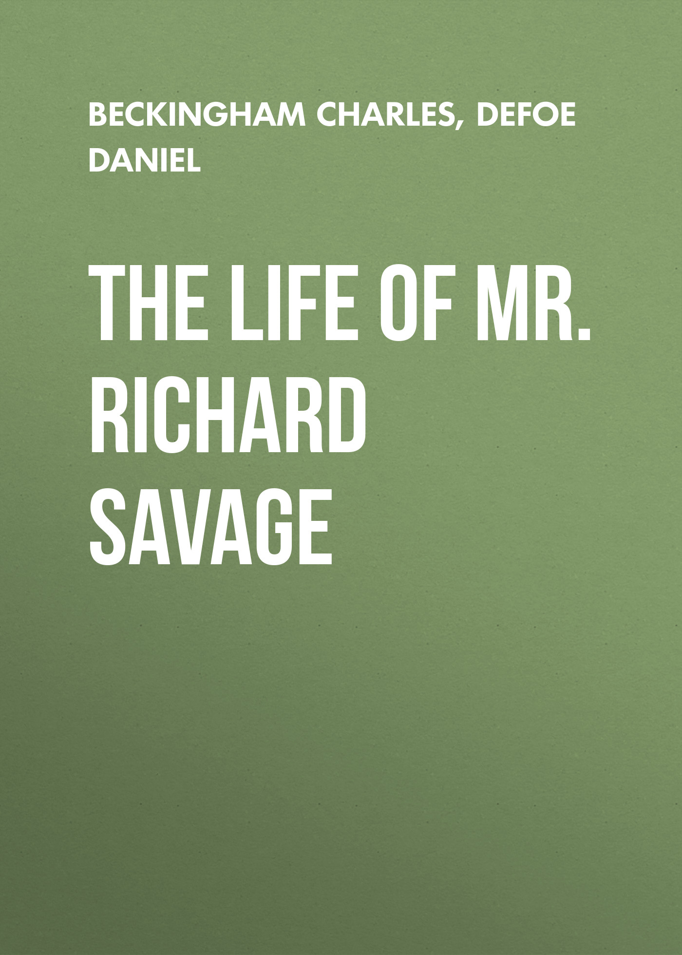 Обложка книги «The Life of Mr. Richard Savage»