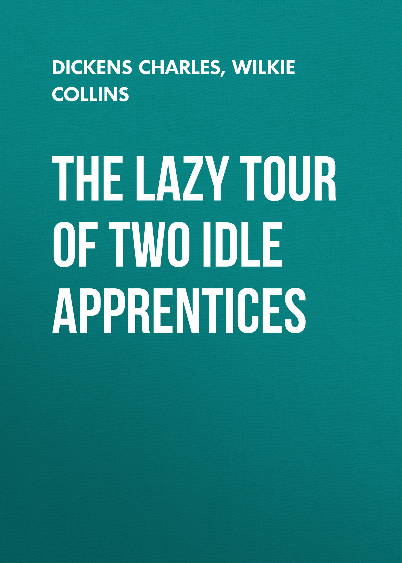 Обложка книги «The Lazy Tour of Two Idle Apprentices»
