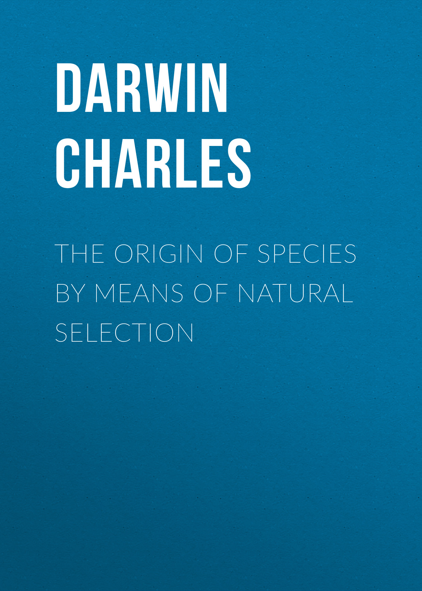 Обложка книги «The Origin of Species by Means of Natural Selection»