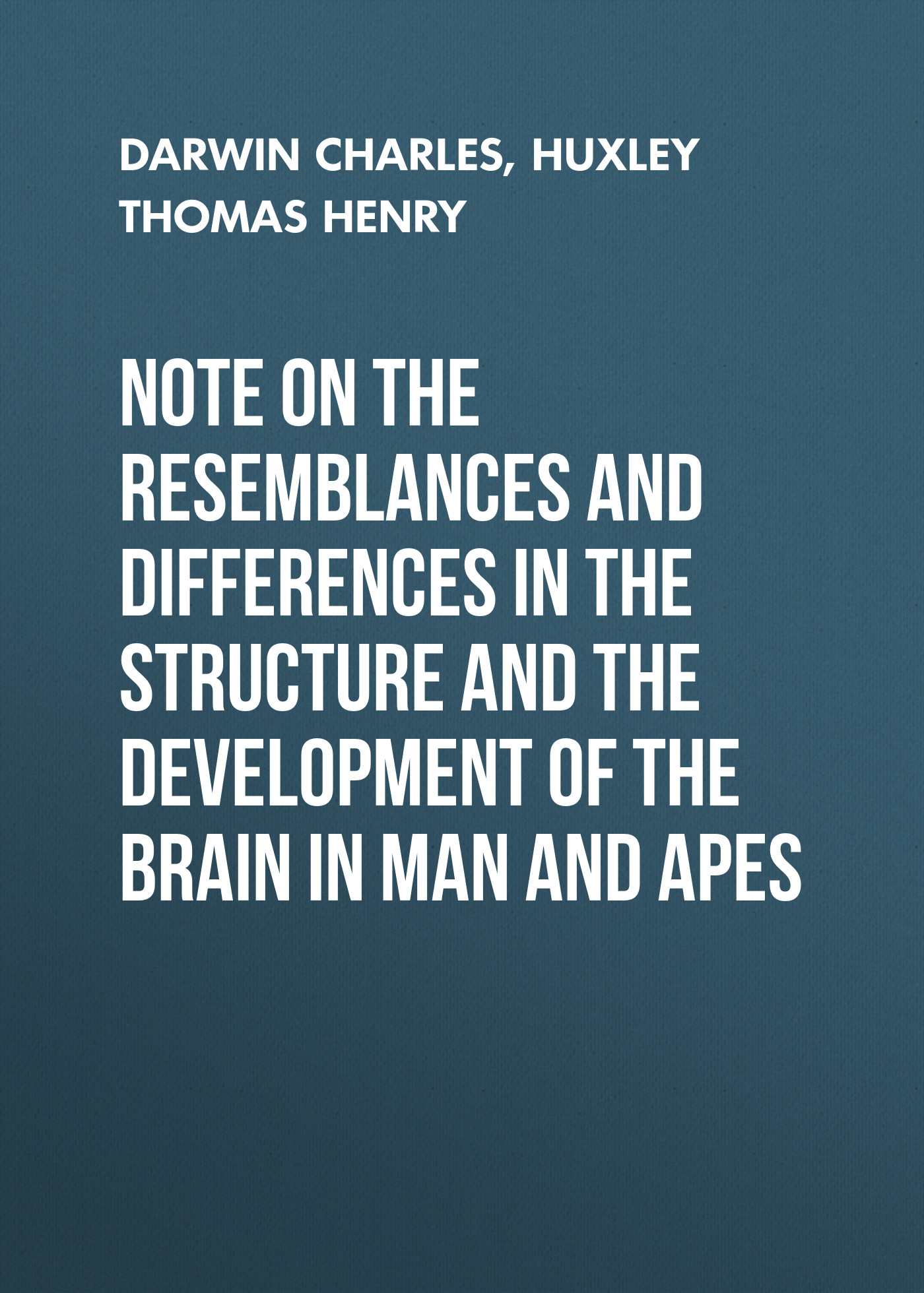 Обложка книги «Note on the Resemblances and Differences in the Structure and the Development of the Brain in Man and Apes»