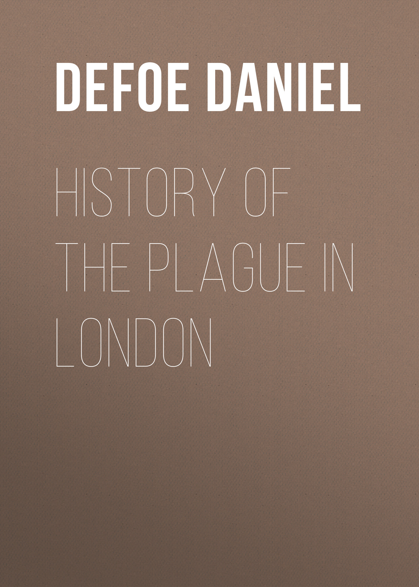 Обложка книги «History of the Plague in London»