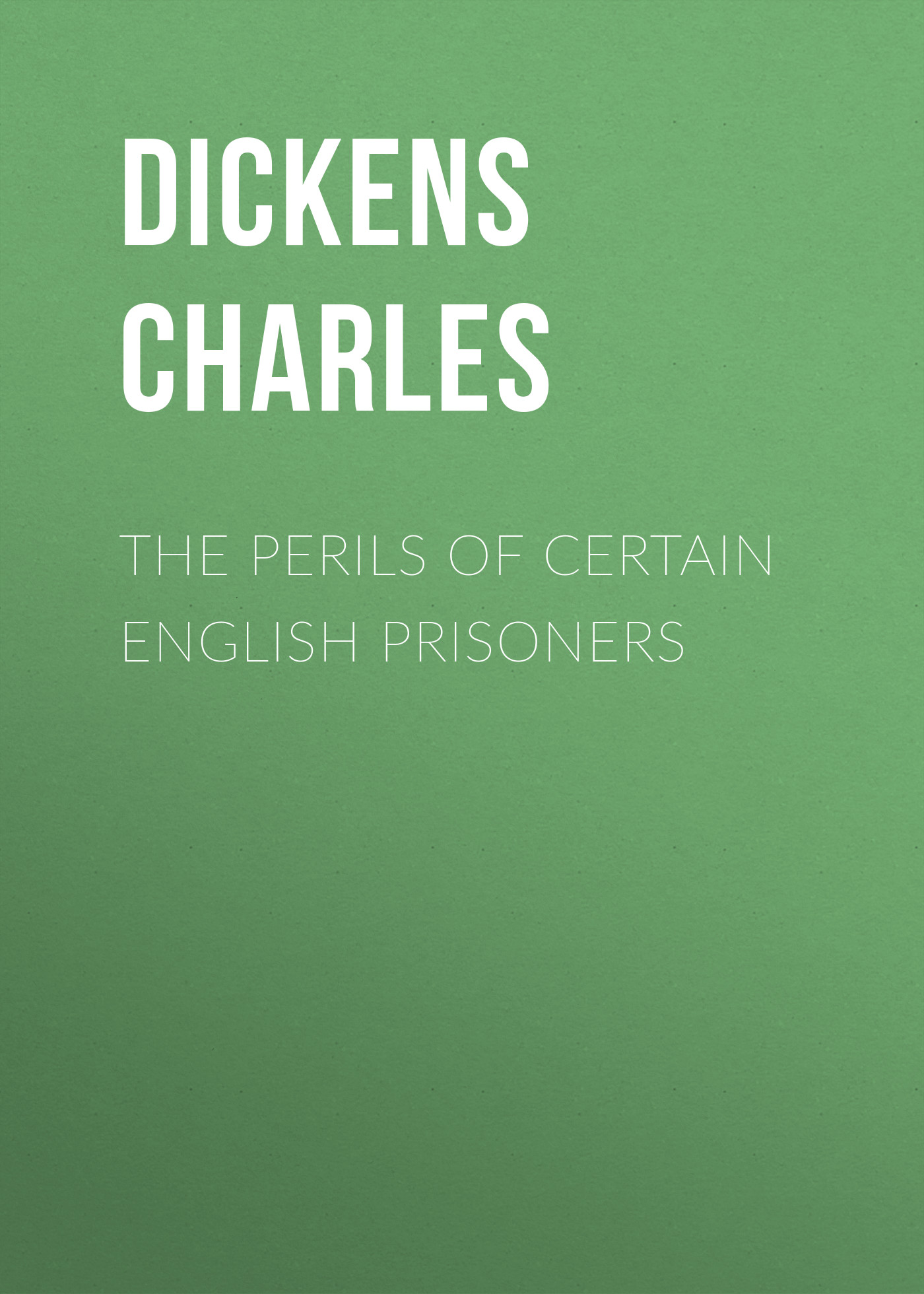 Обложка книги «The Perils of Certain English Prisoners»