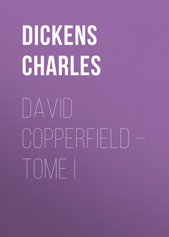 Обложка книги «David Copperfield – Tome I»