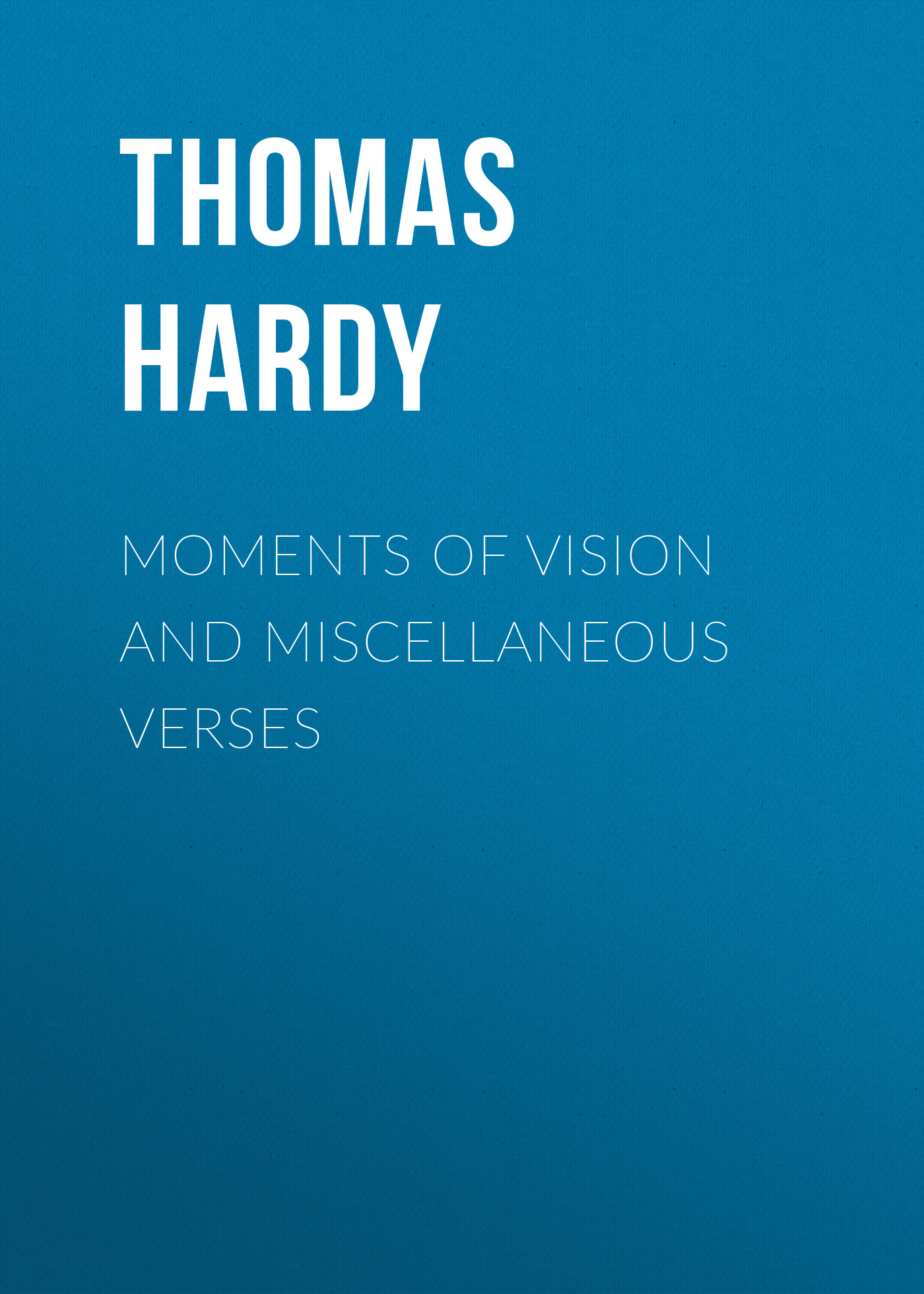 Обложка книги «Moments of Vision and Miscellaneous Verses»