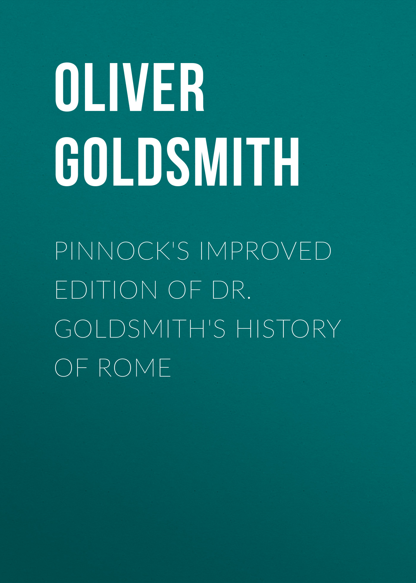 Обложка книги «Pinnock's improved edition of Dr. Goldsmith's History of Rome»