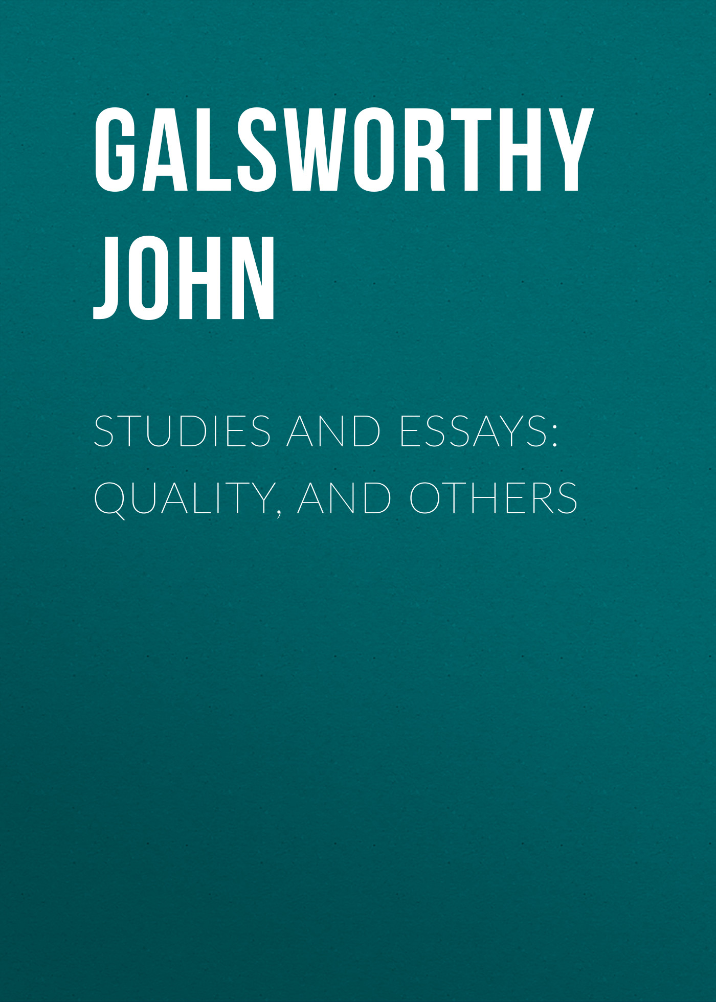 Обложка книги «Studies and Essays: Quality, and Others»