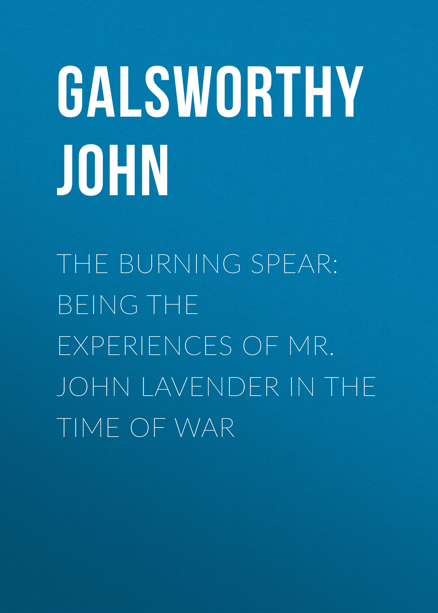 Обложка книги «The Burning Spear: Being the Experiences of Mr. John Lavender in the Time of War»