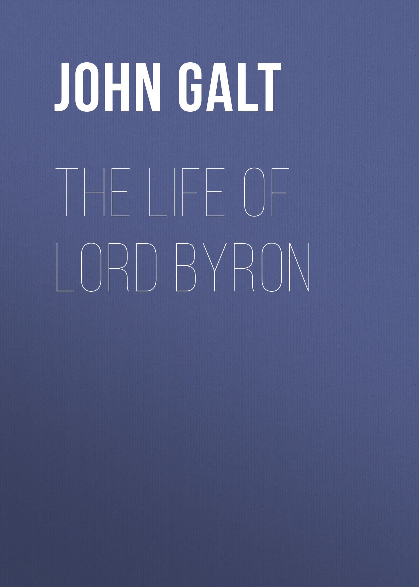 Обложка книги «The Life of Lord Byron»