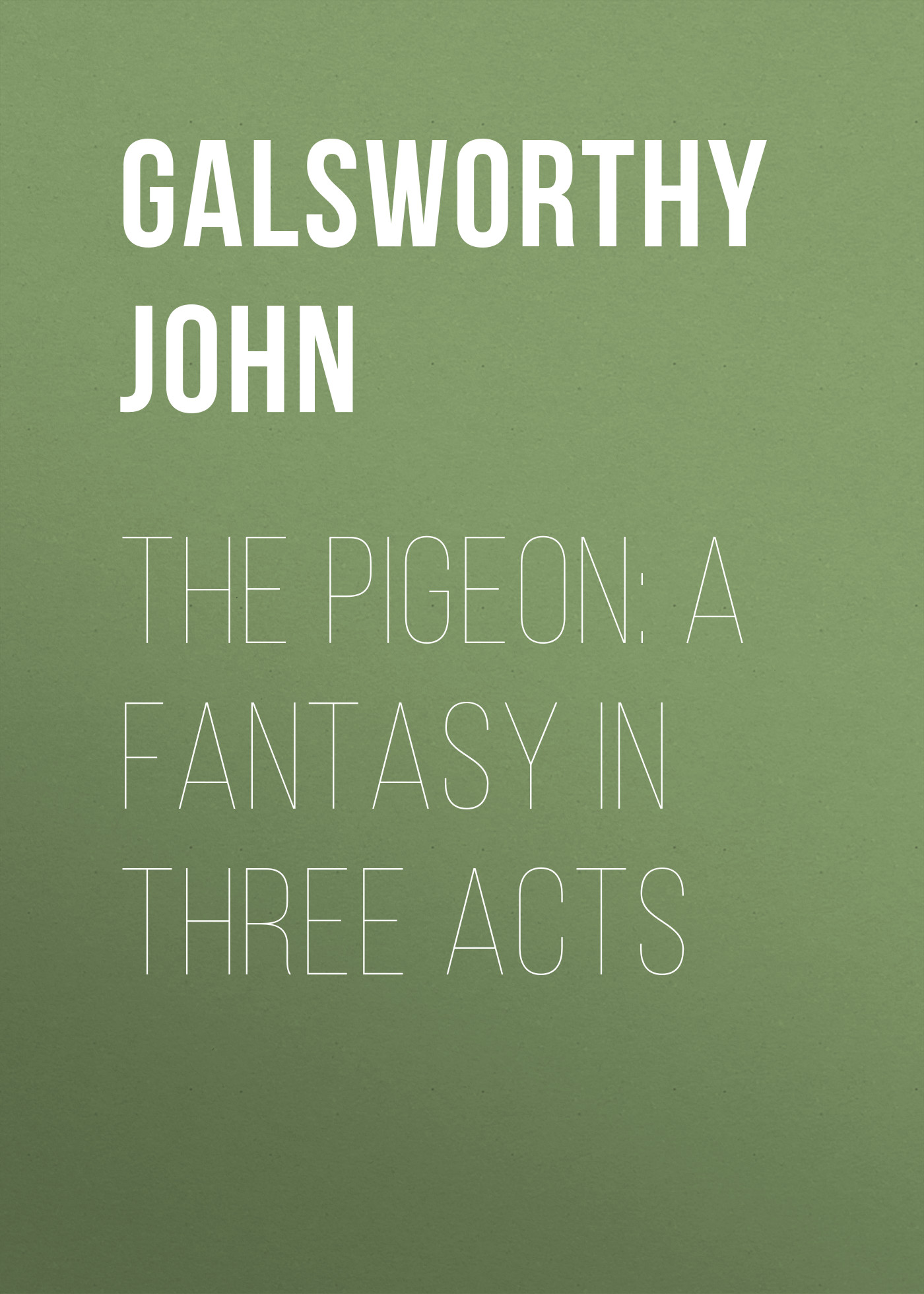 Обложка книги «The Pigeon: A Fantasy in Three Acts»