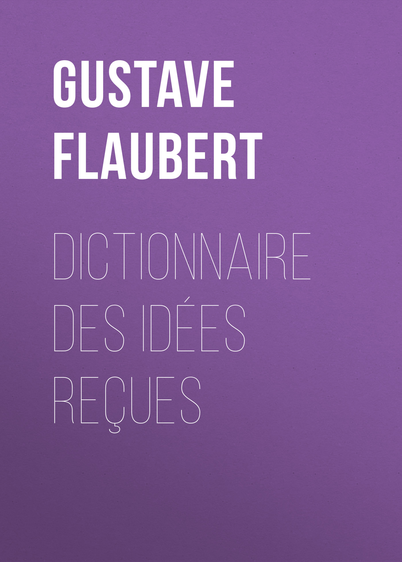 Обложка книги «Dictionnaire des idées reçues»
