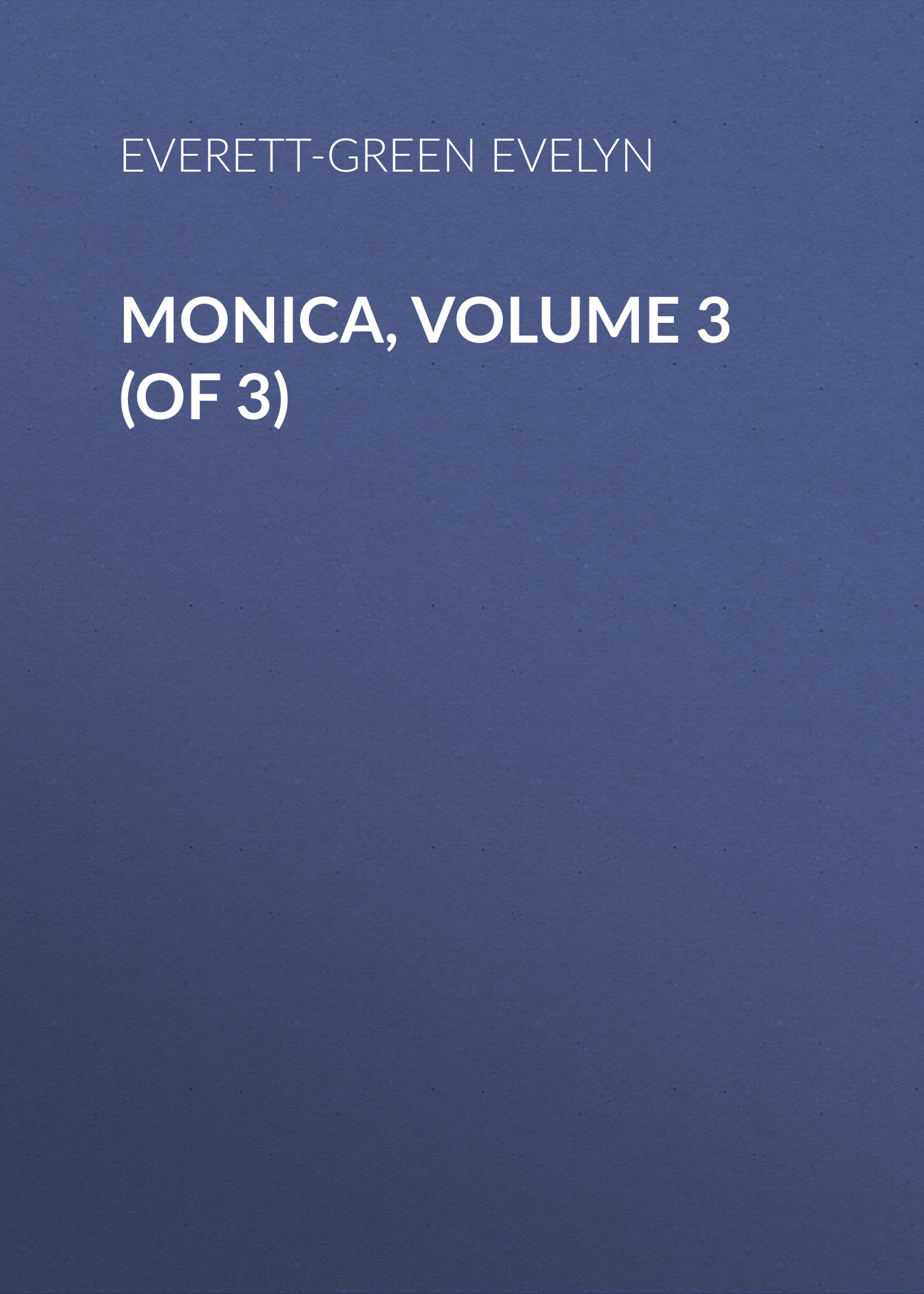 Обложка книги «Monica, Volume 3 (of 3)»