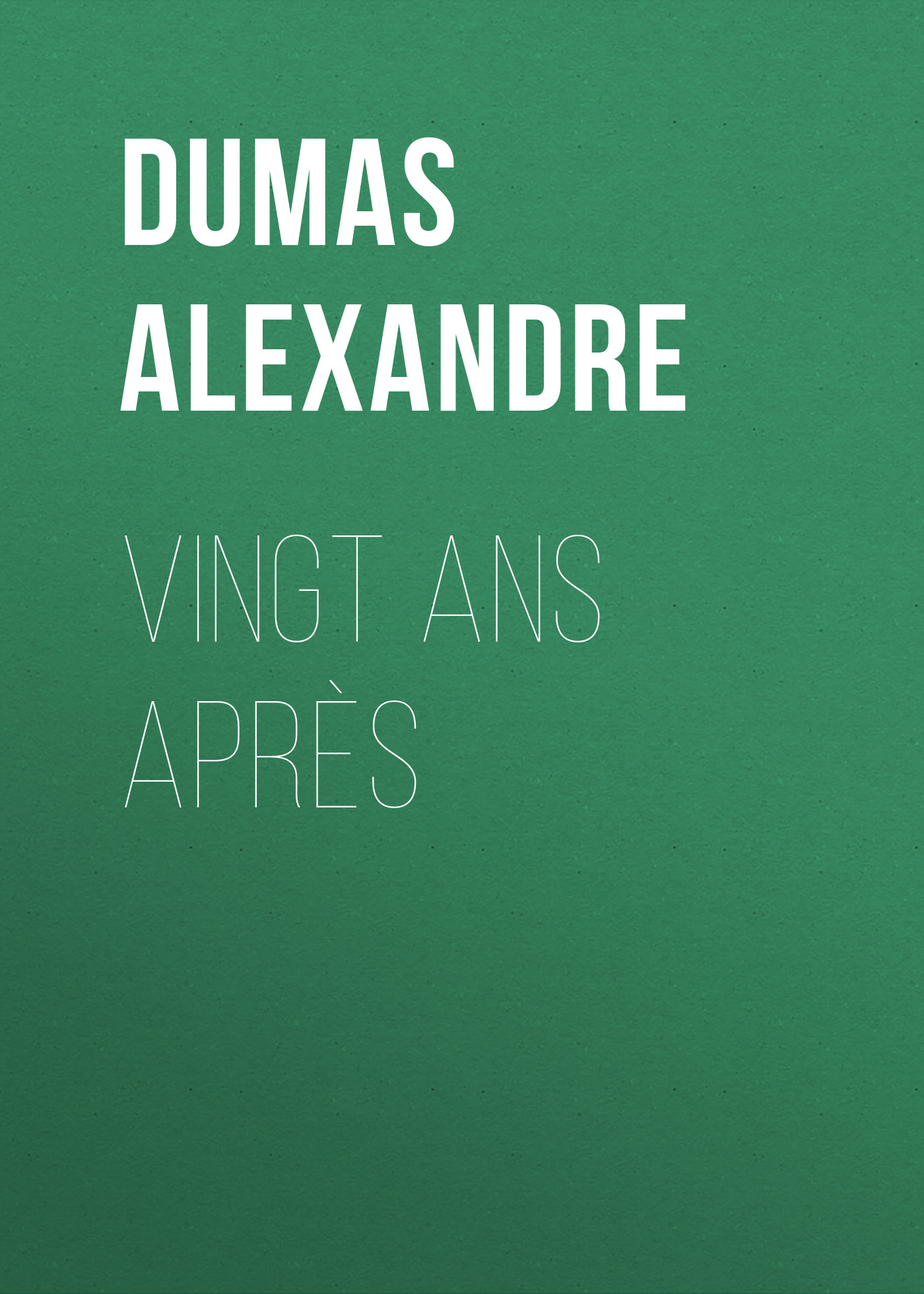 Обложка книги «Vingt ans après»