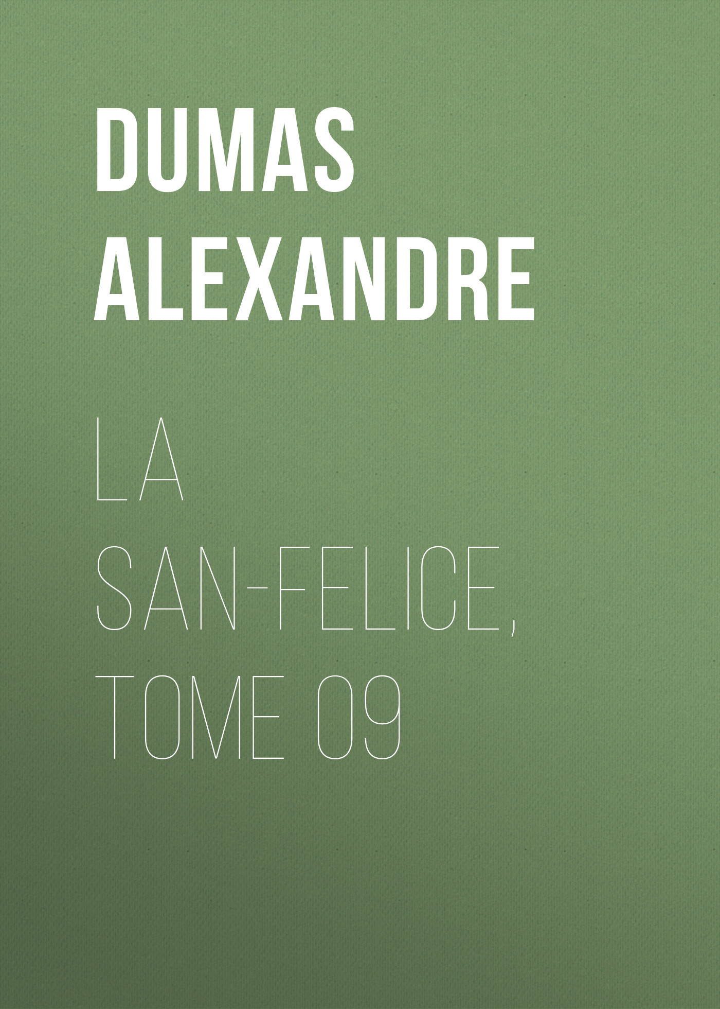 Обложка книги «La San-Felice, Tome 09»