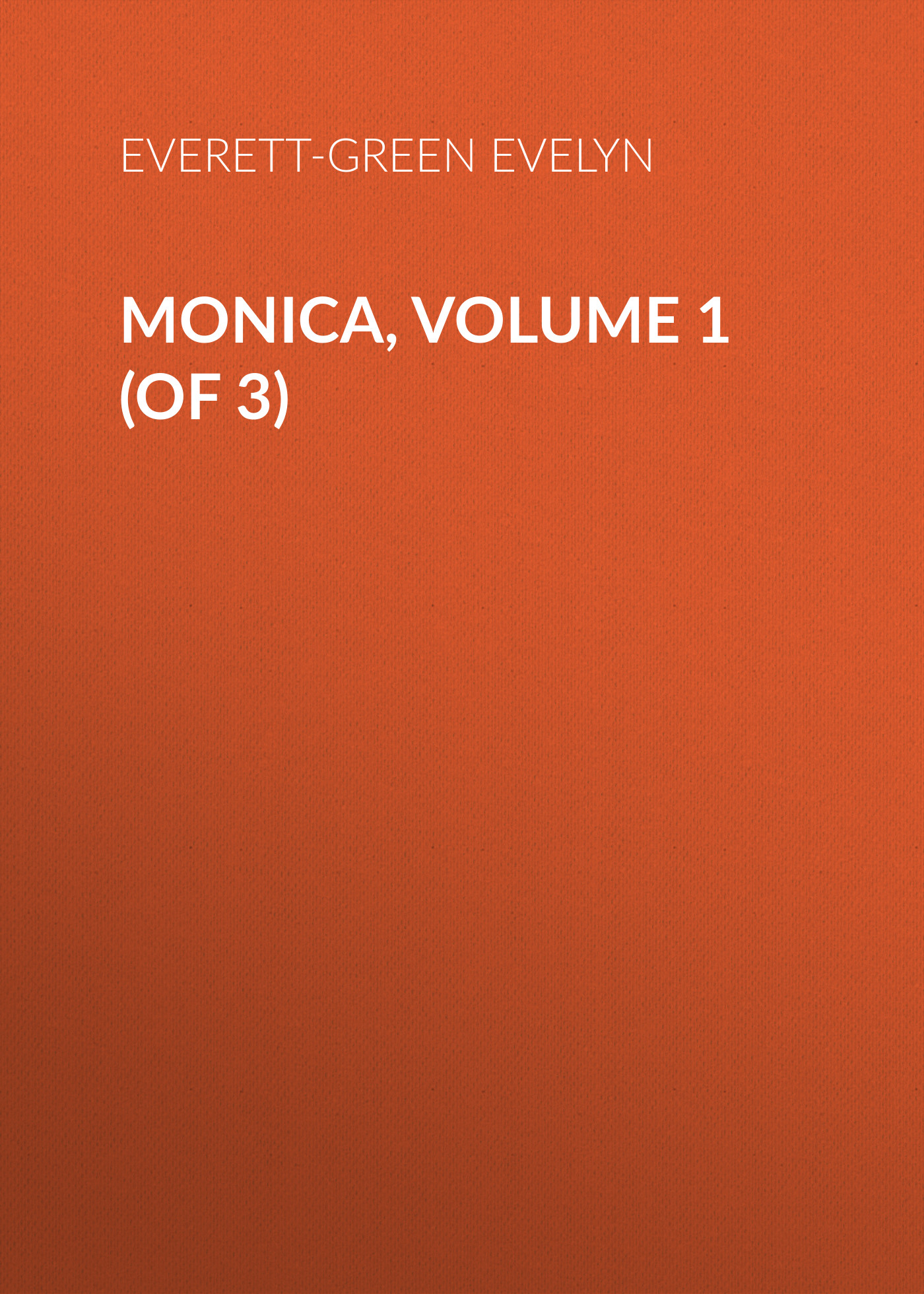 Обложка книги «Monica, Volume 1 (of 3)»