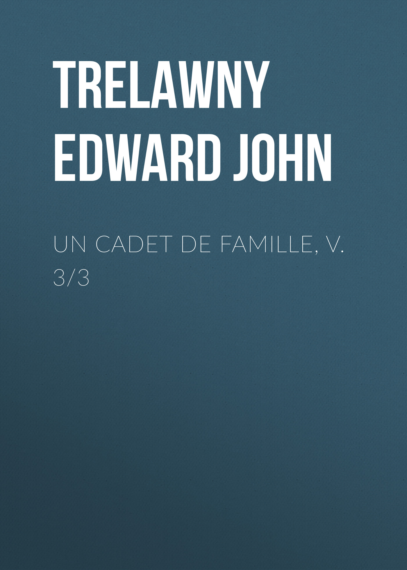 Обложка книги «Un Cadet de Famille, v. 3/3»