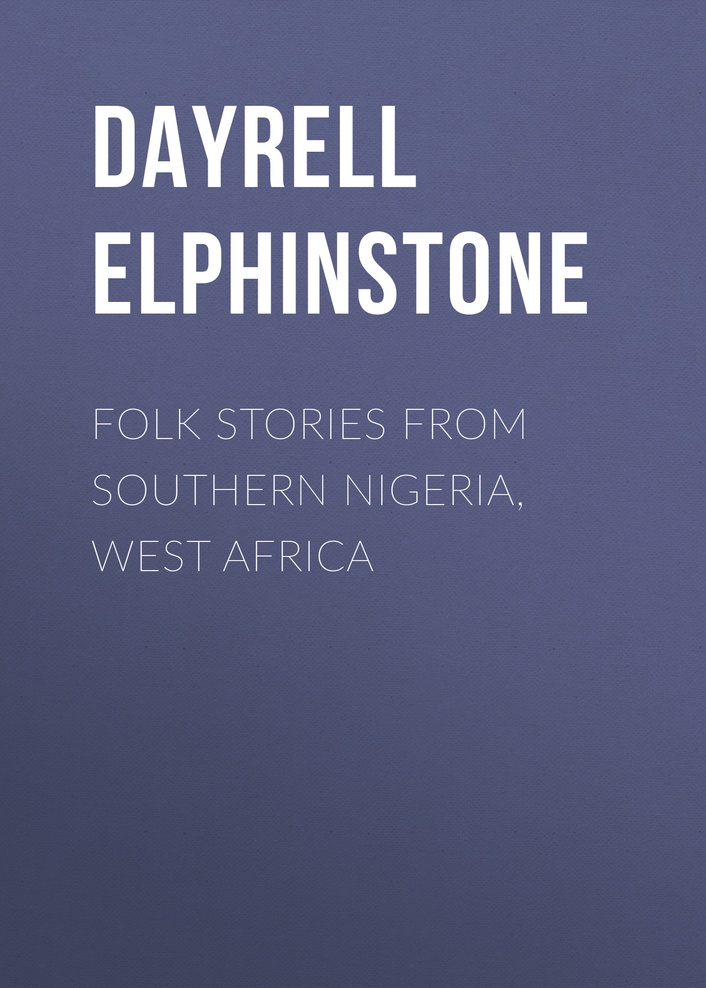 Обложка книги «Folk Stories from Southern Nigeria, West Africa»