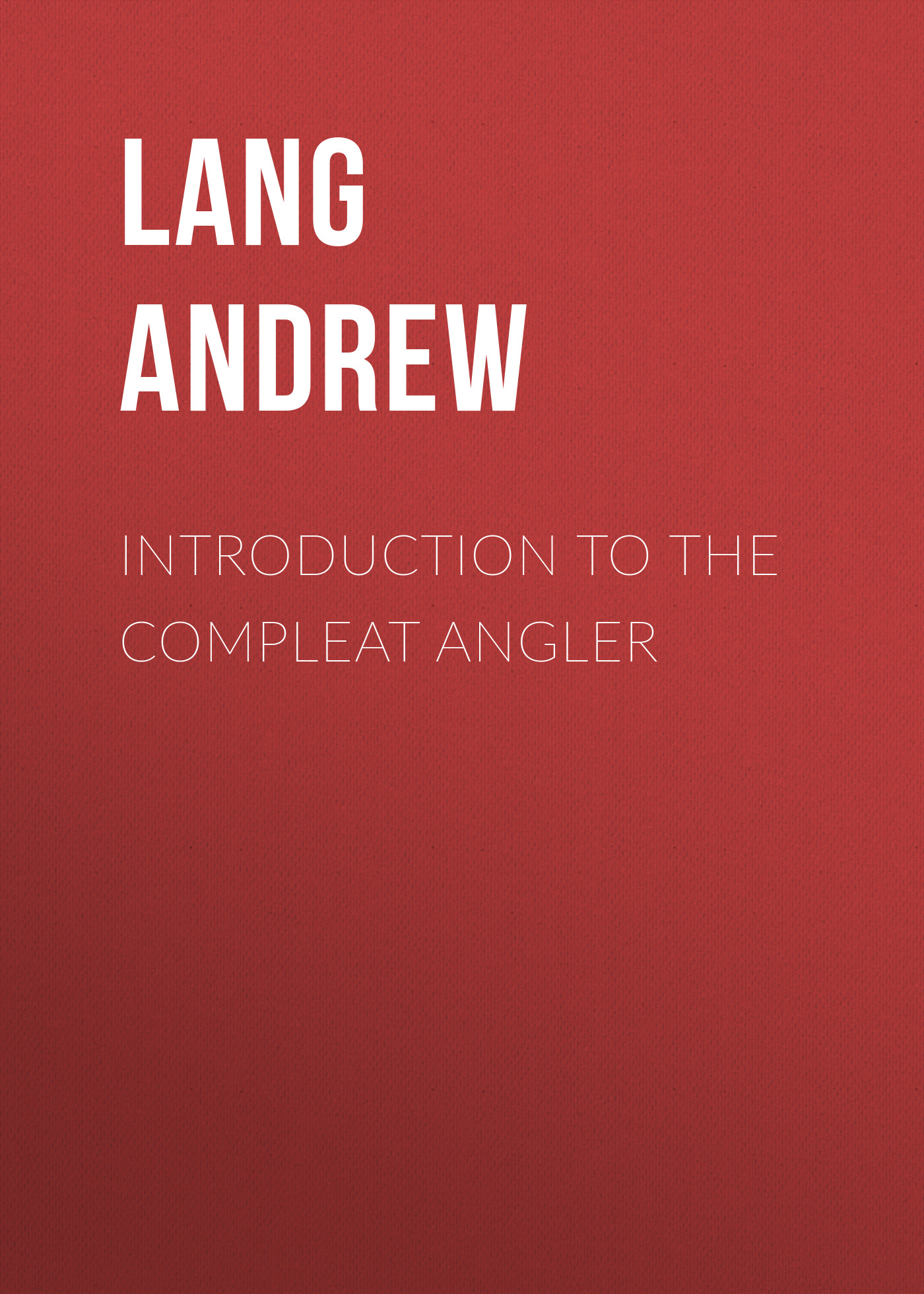 Обложка книги «Introduction to the Compleat Angler»