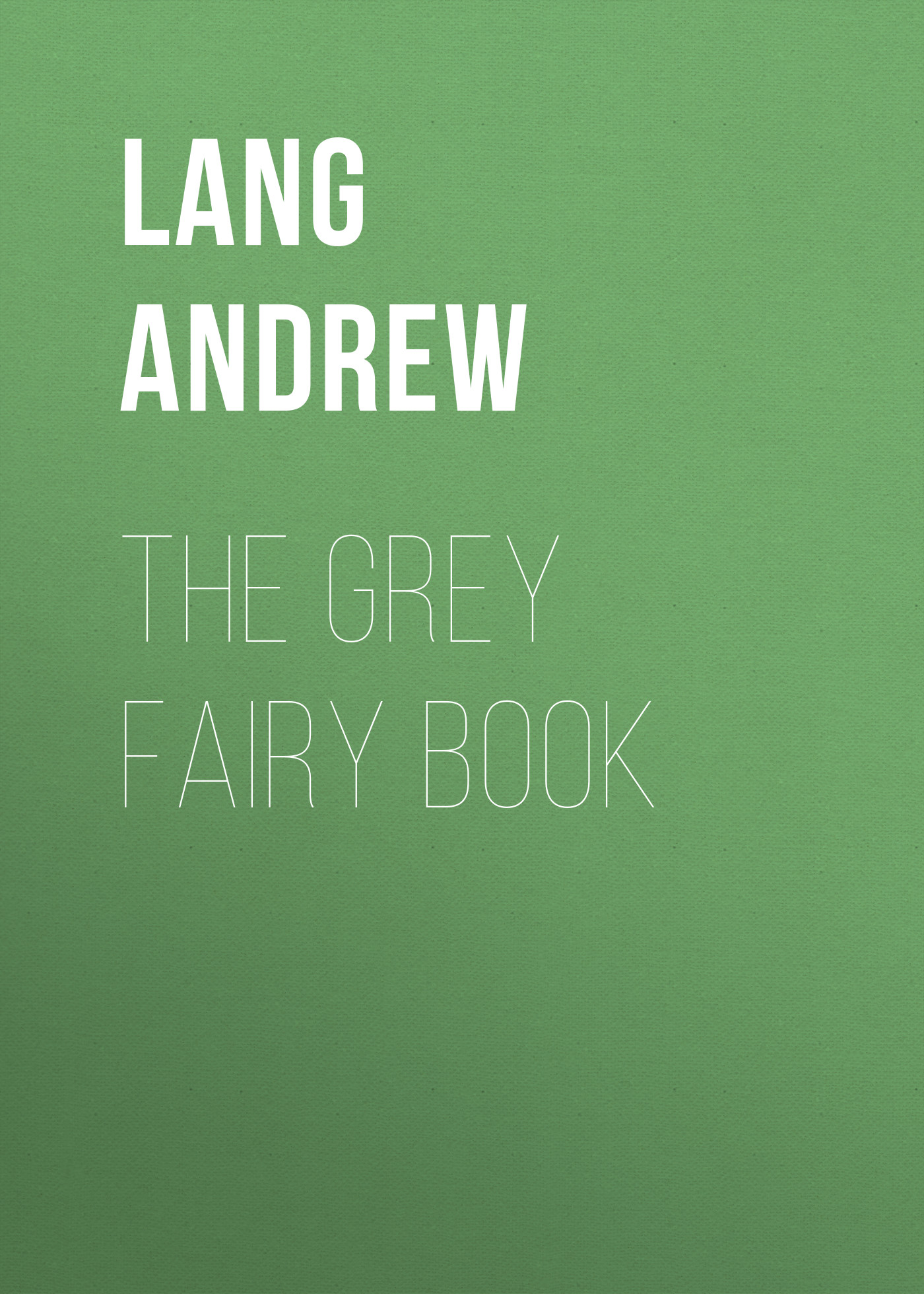 Обложка книги «The Grey Fairy Book»