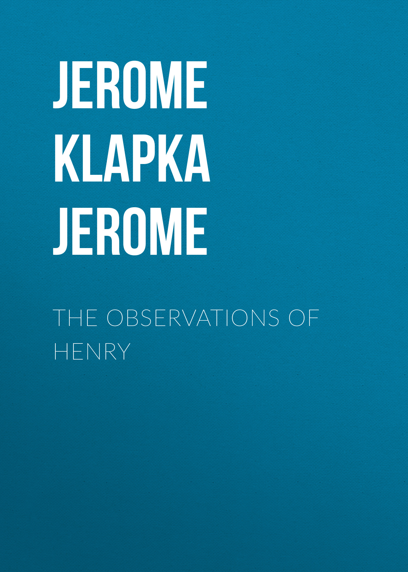 Обложка книги «The Observations of Henry»
