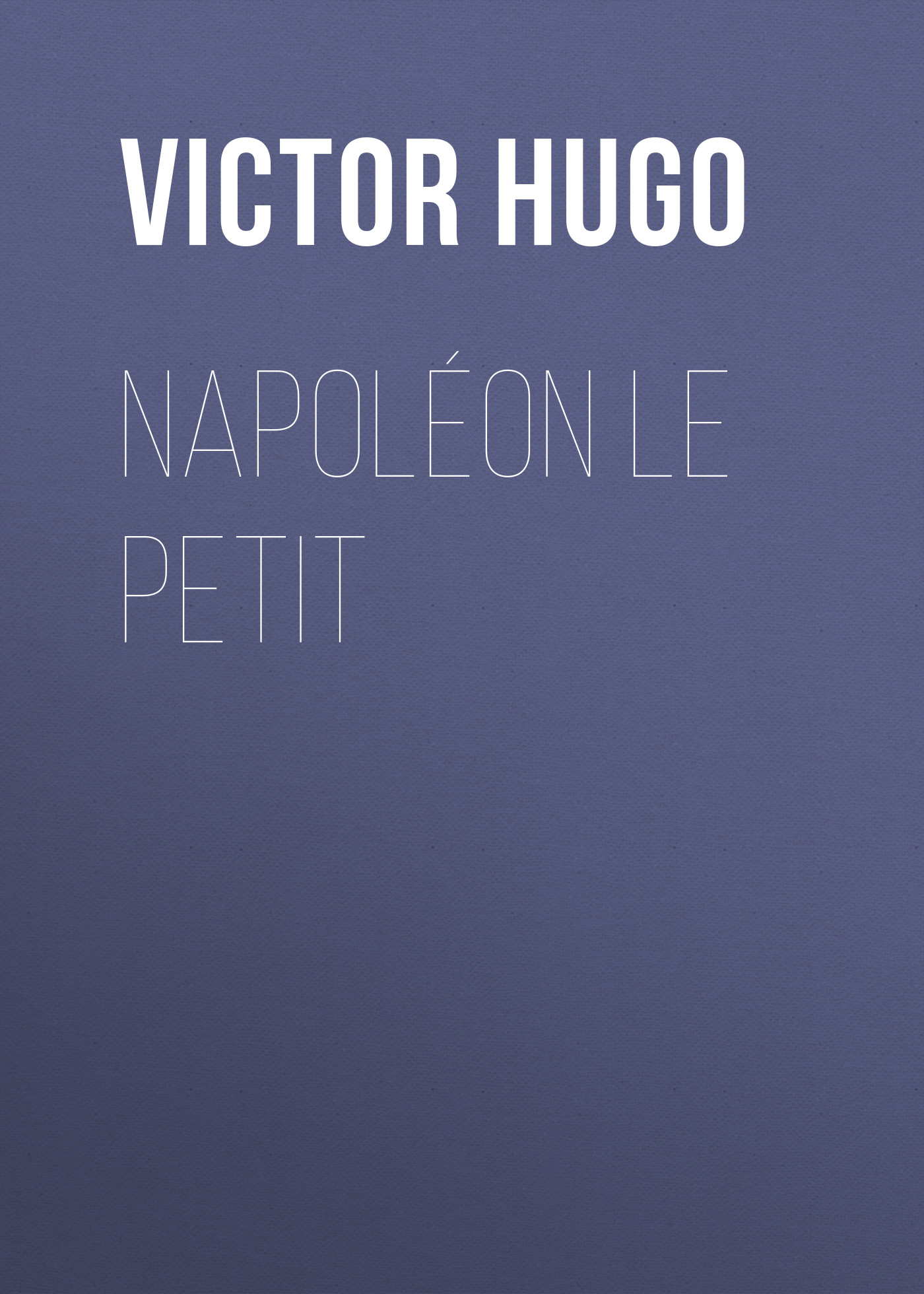 Обложка книги «Napoléon Le Petit»