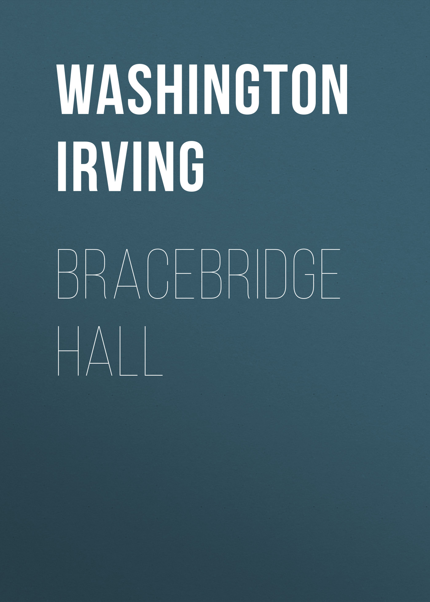 Обложка книги «Bracebridge Hall»