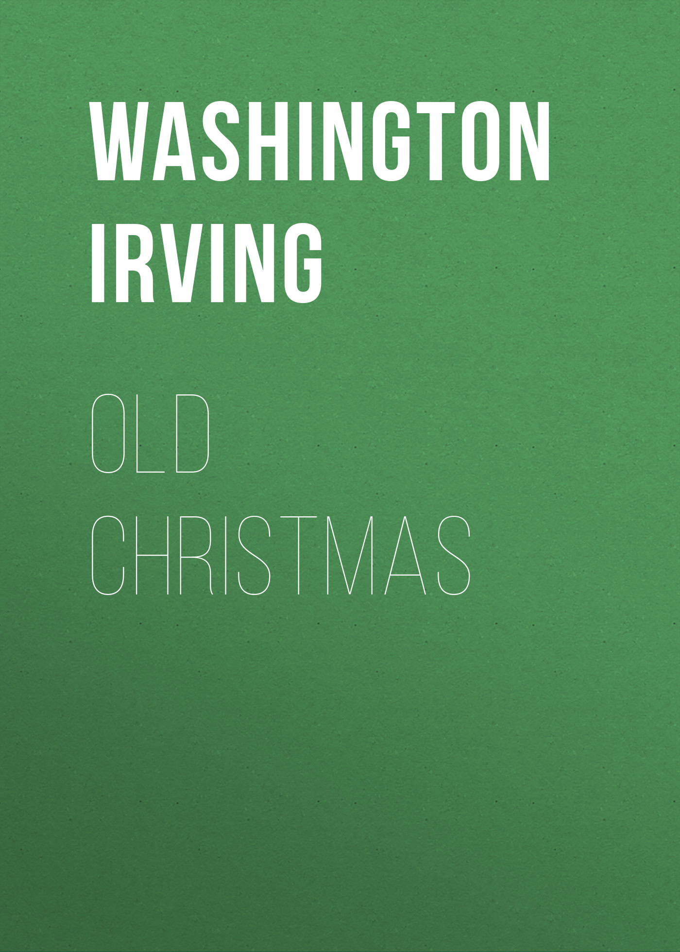 Обложка книги «Old Christmas»