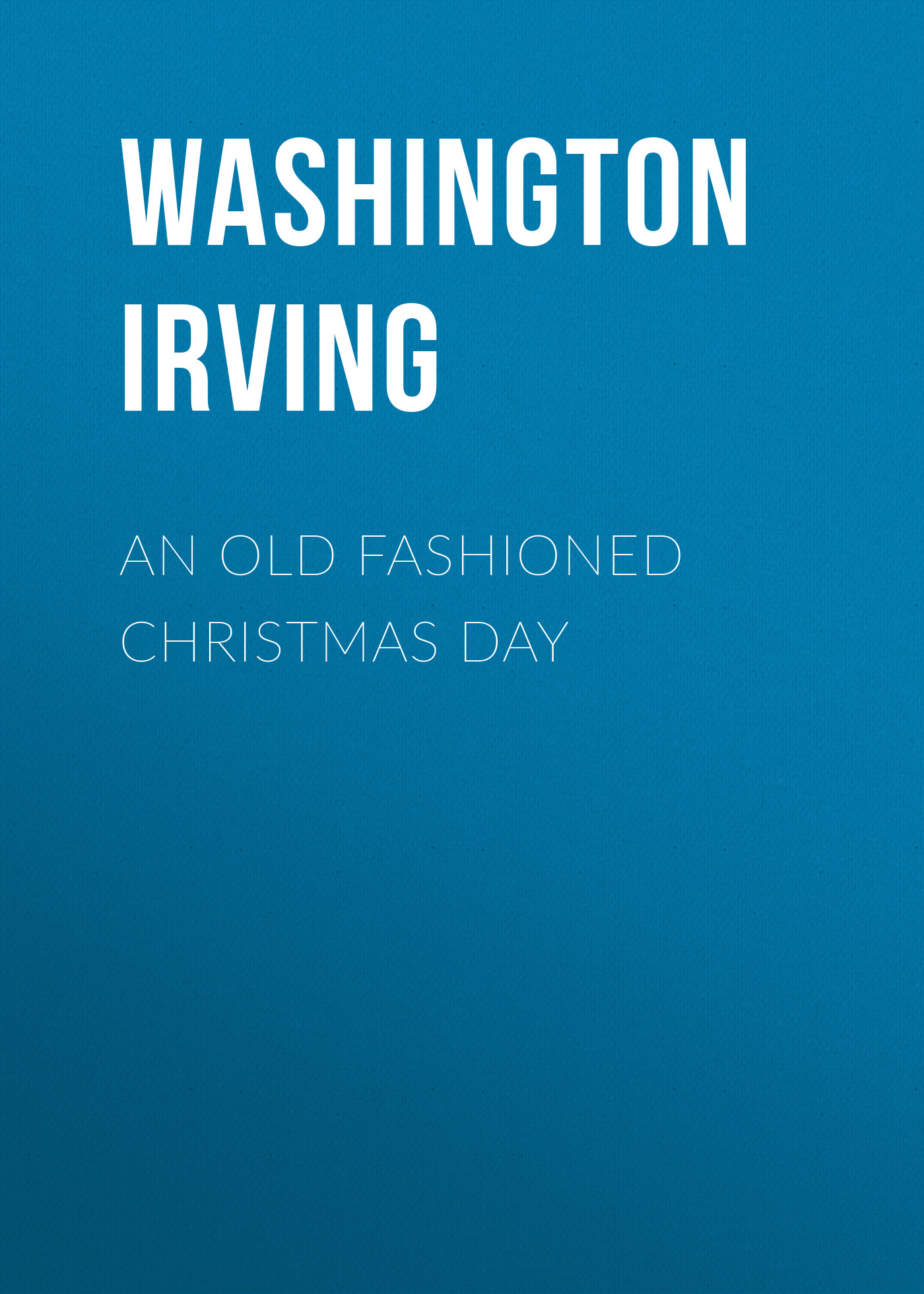 Обложка книги «An Old Fashioned Christmas Day»