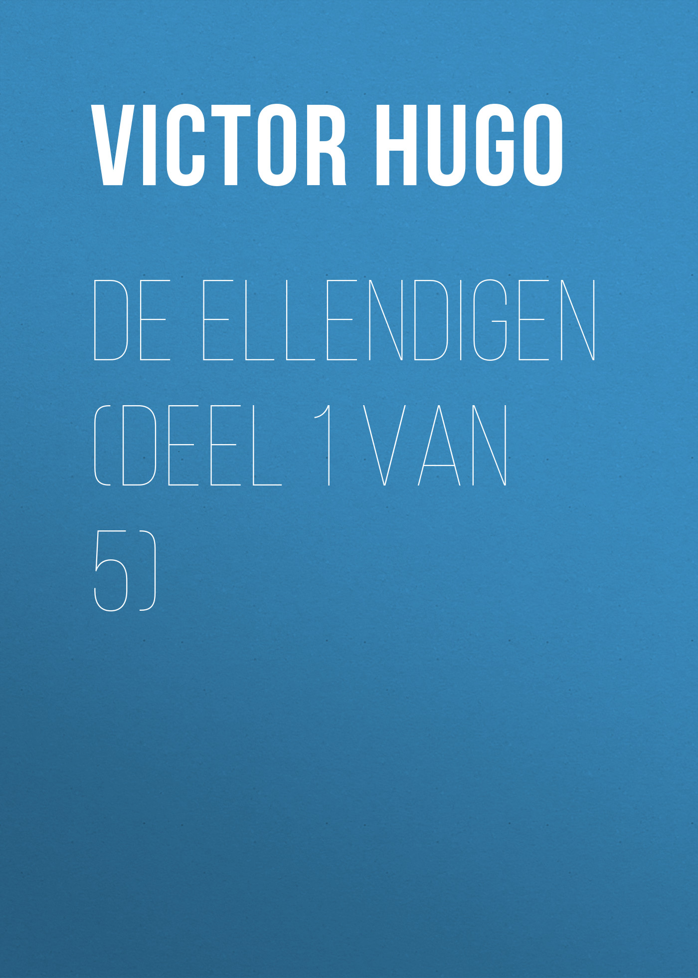 Обложка книги «De Ellendigen (Deel 1 van 5)»