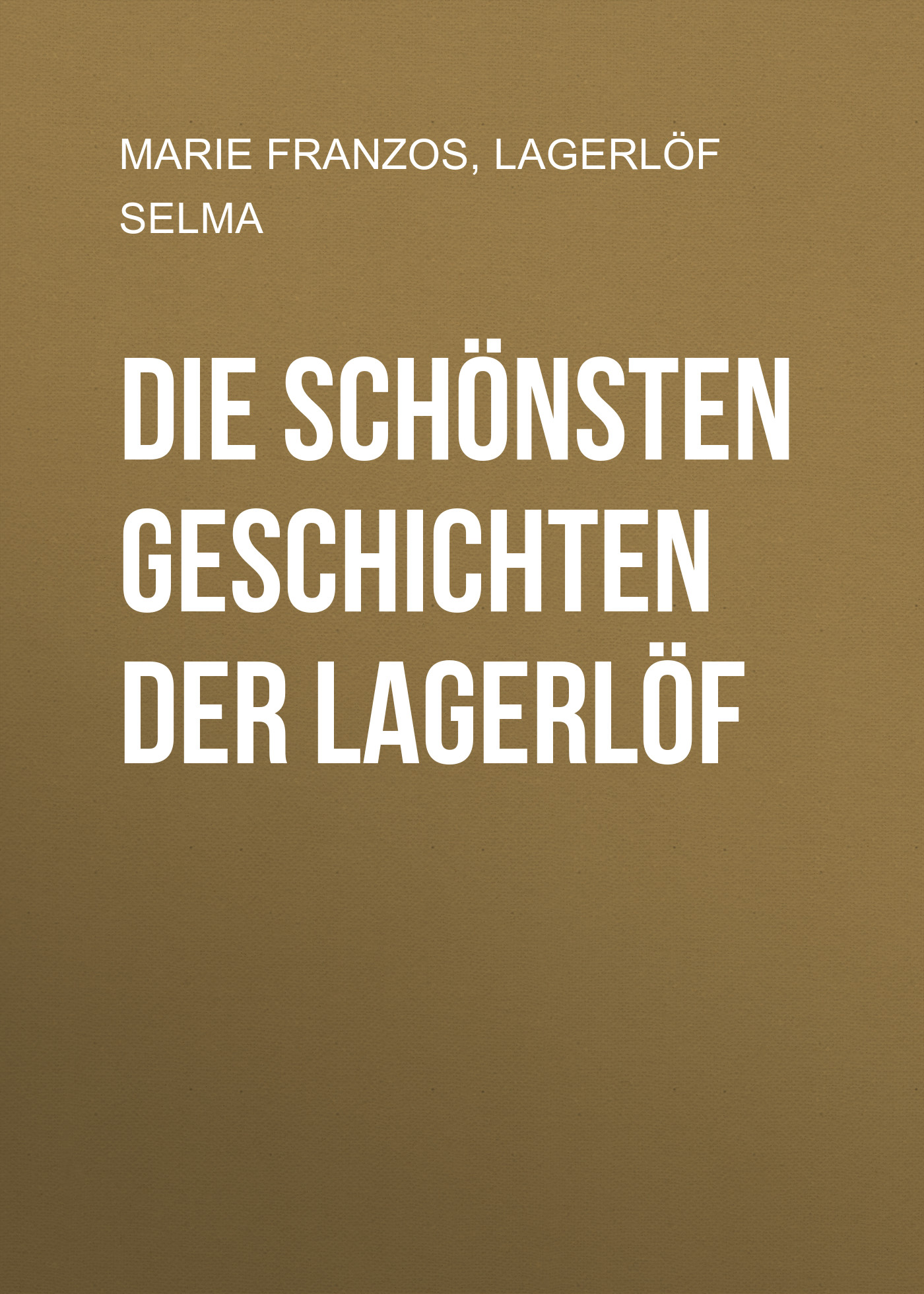 Обложка книги «Die schönsten Geschichten der Lagerlöf»