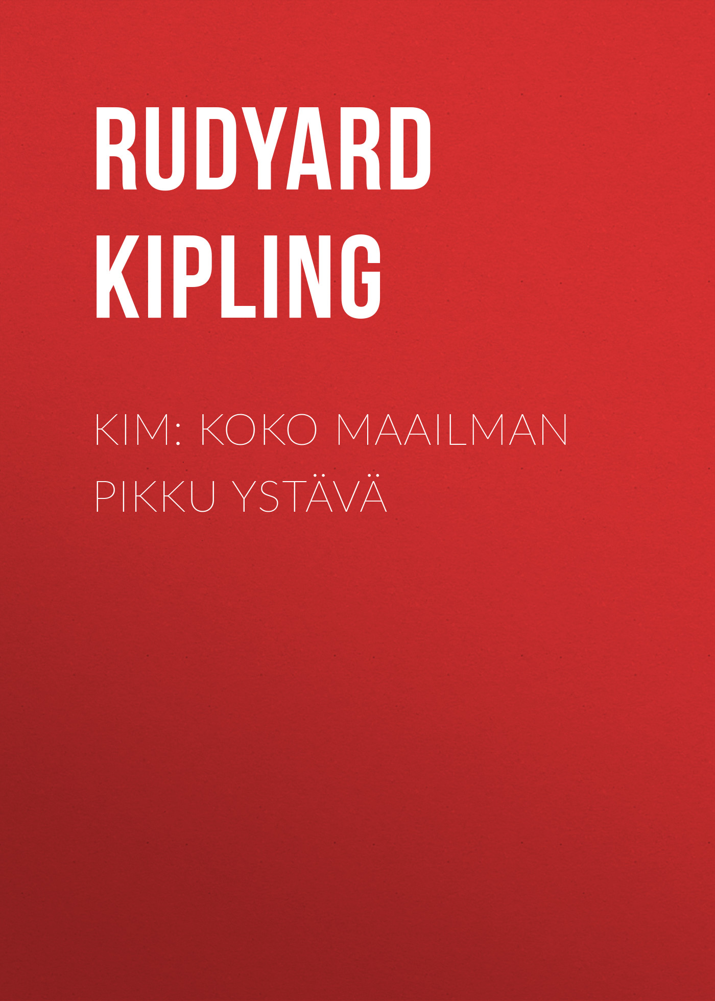 Обложка книги «Kim: Koko maailman pikku ystävä»