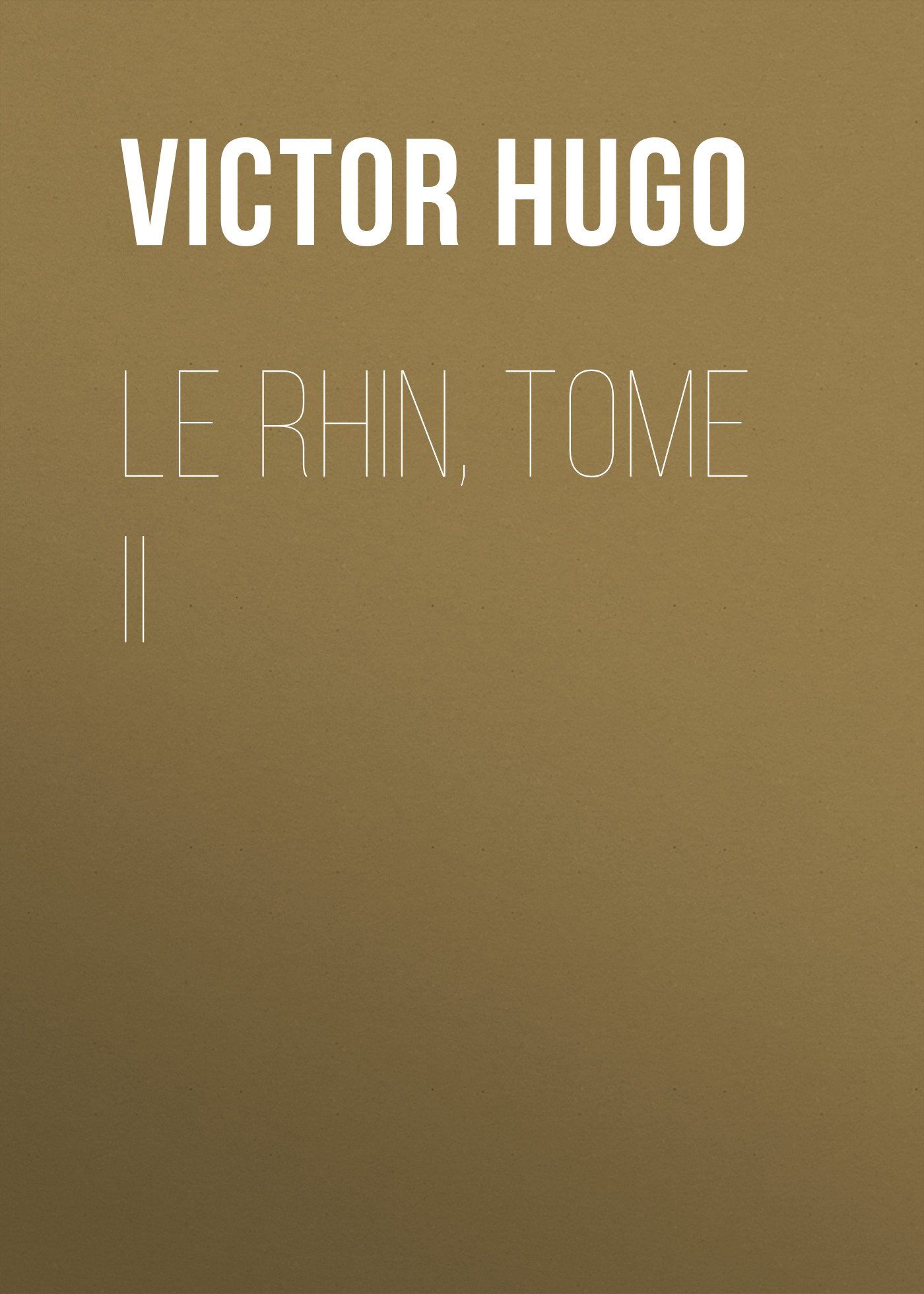 Обложка книги «Le Rhin, Tome II»