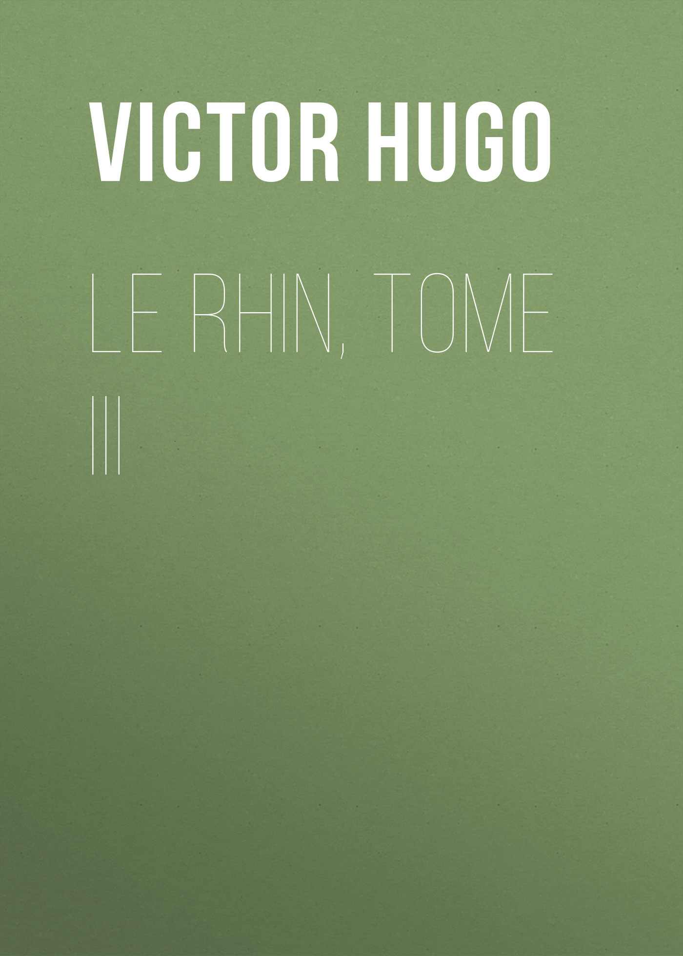 Обложка книги «Le Rhin, Tome III»