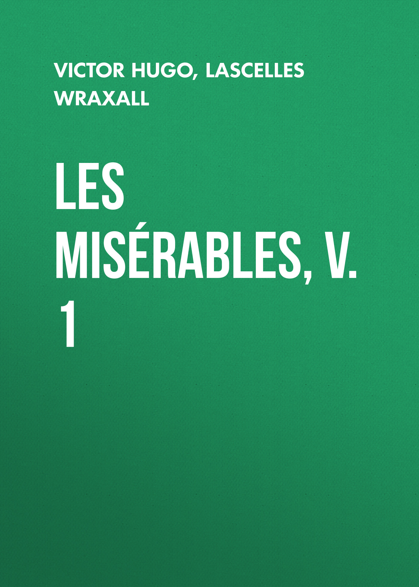 Обложка книги «Les Misérables, v. 1»