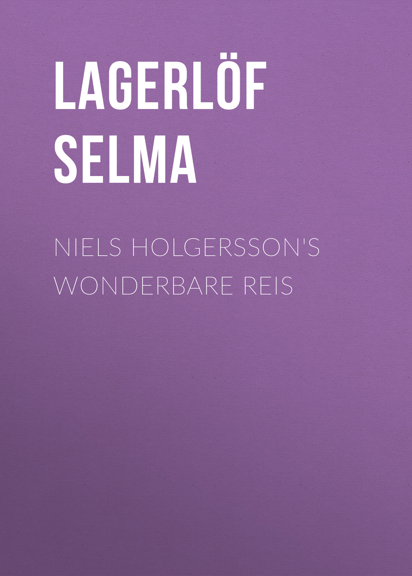 Обложка книги «Niels Holgersson's Wonderbare Reis»