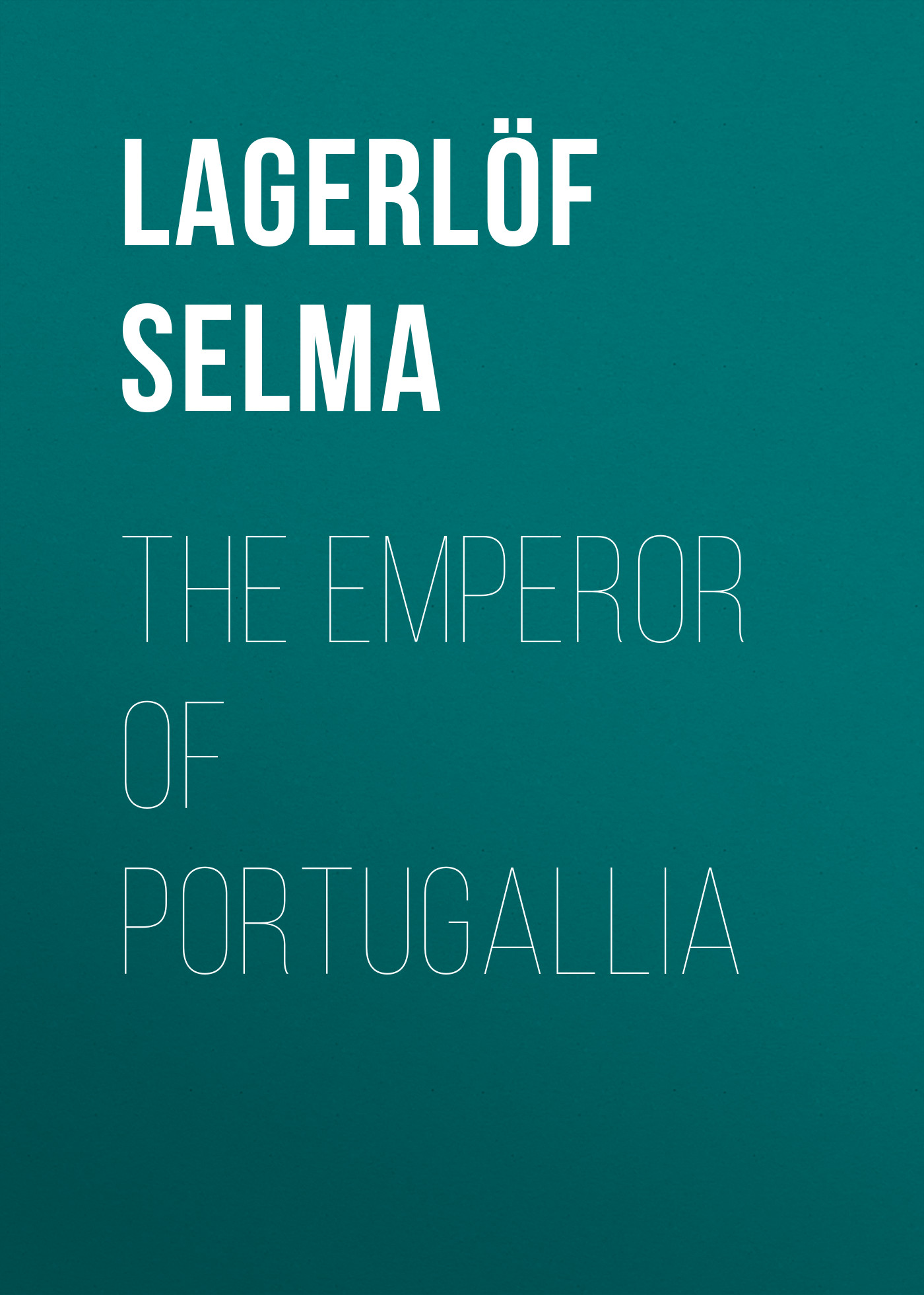 Обложка книги «The Emperor of Portugallia»