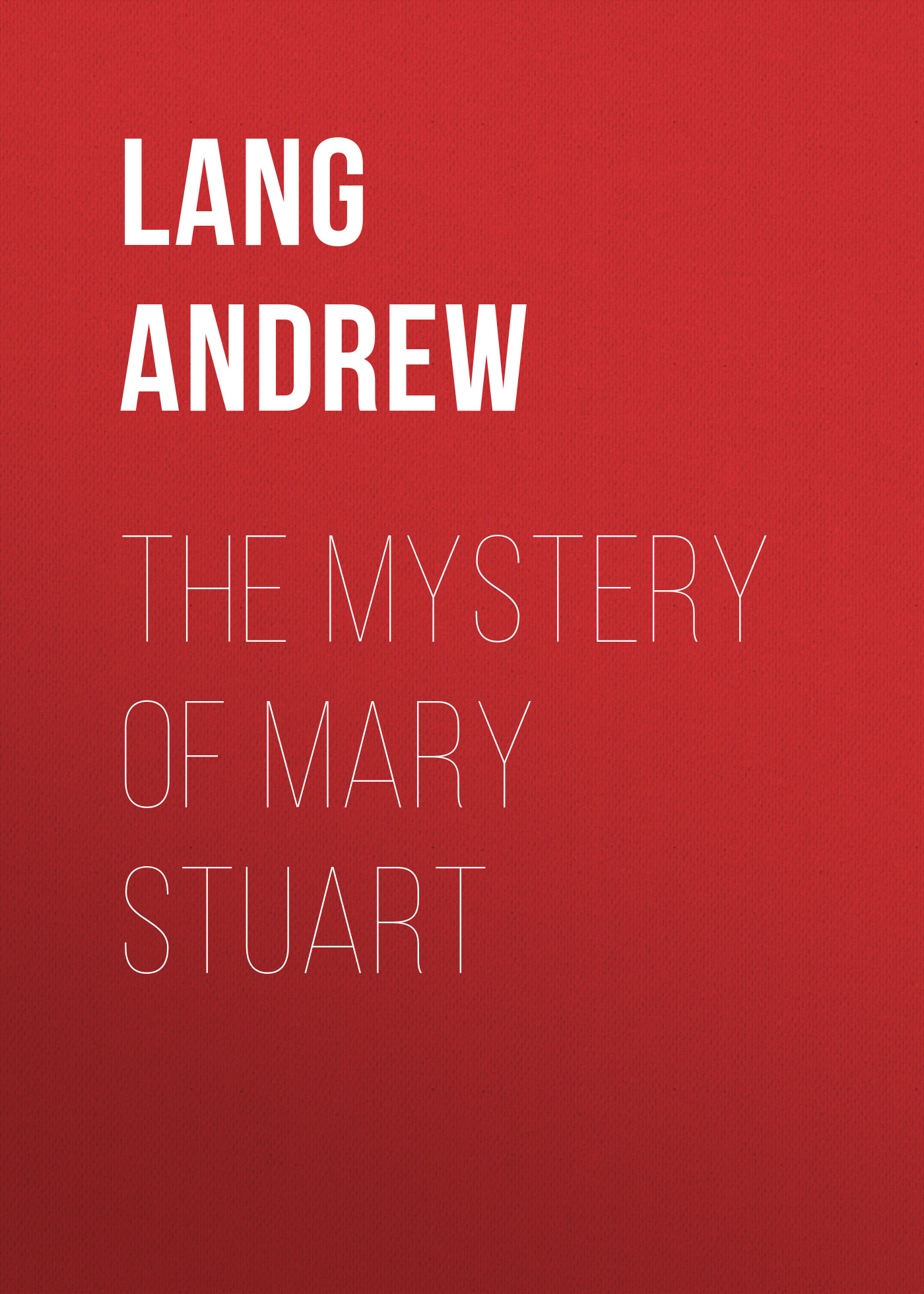Обложка книги «The Mystery of Mary Stuart»