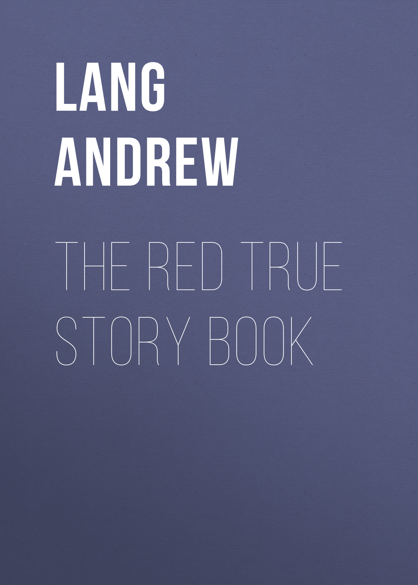 Обложка книги «The Red True Story Book»