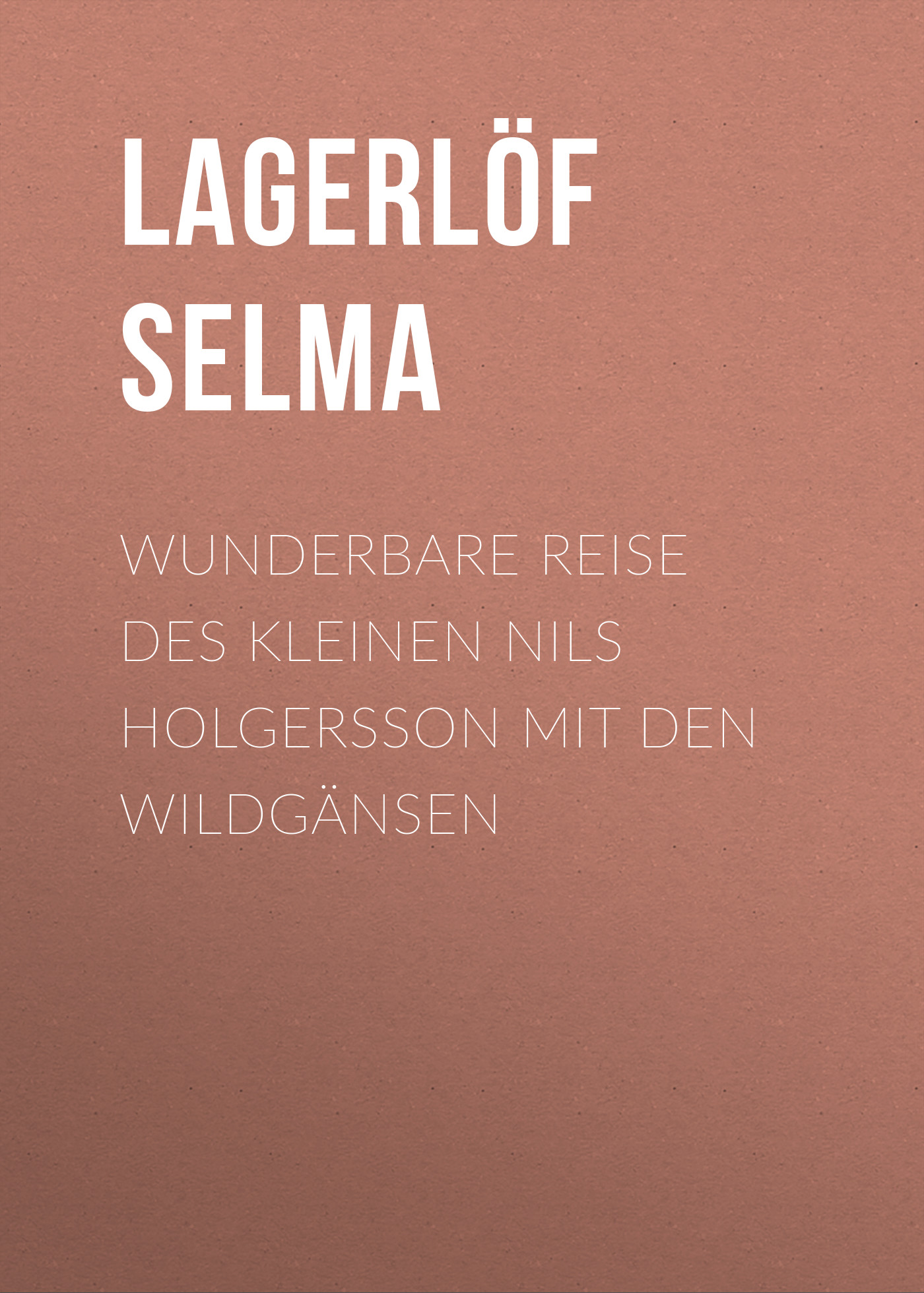 Обложка книги «Wunderbare Reise des kleinen Nils Holgersson mit den Wildgänsen»