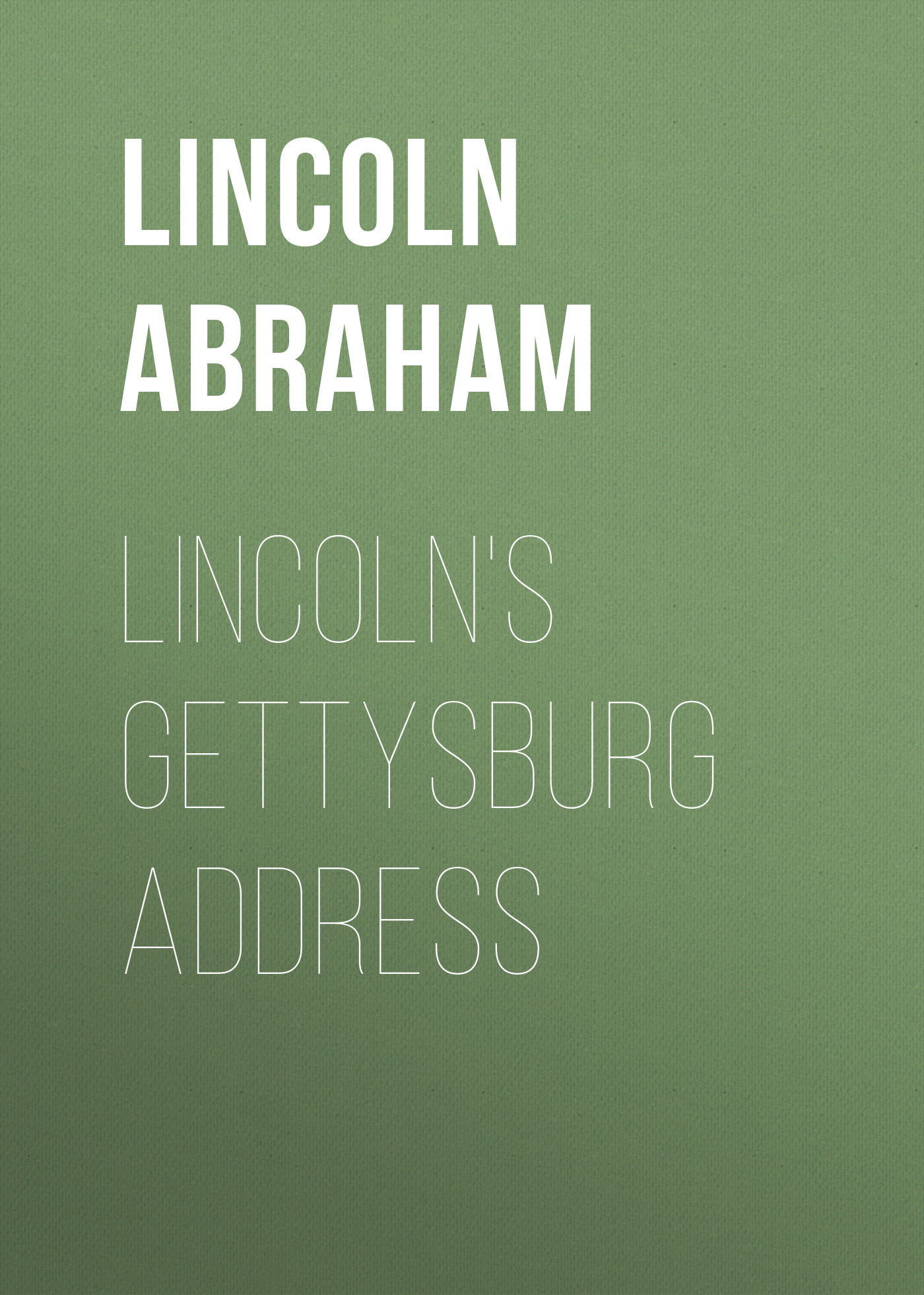Обложка книги «Lincoln's Gettysburg Address»