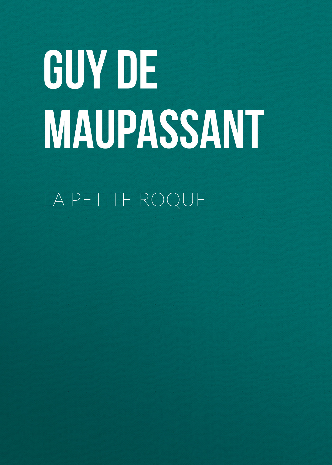 Обложка книги «La petite roque»
