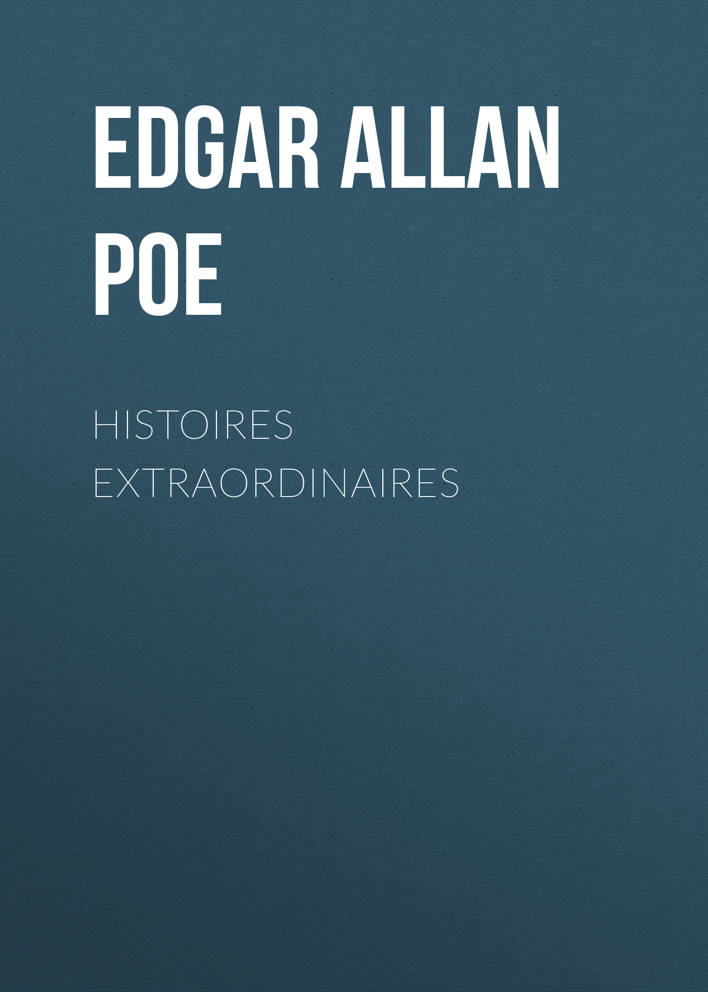 Обложка книги «Histoires extraordinaires»