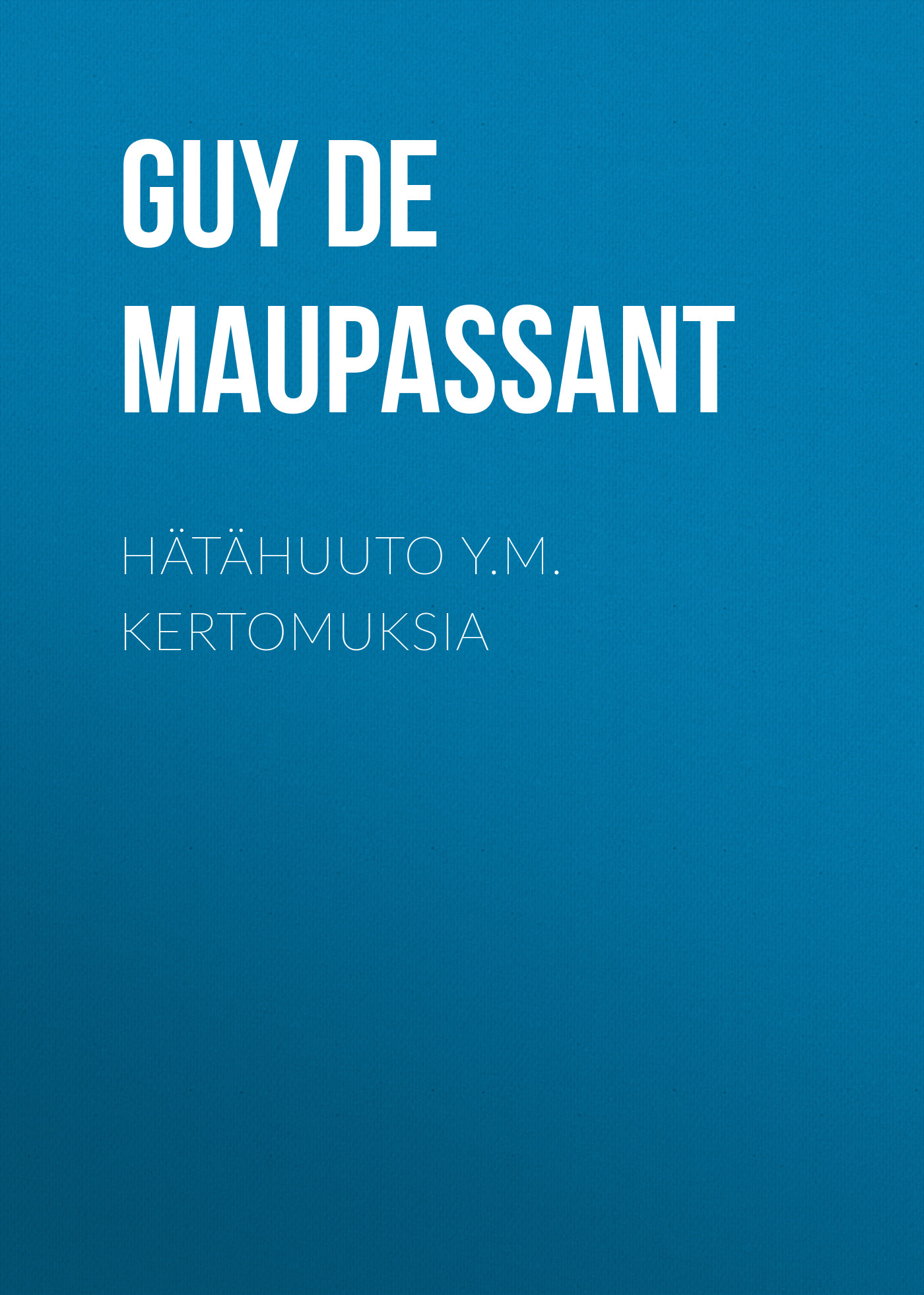 Обложка книги «Hätähuuto y.m. kertomuksia»