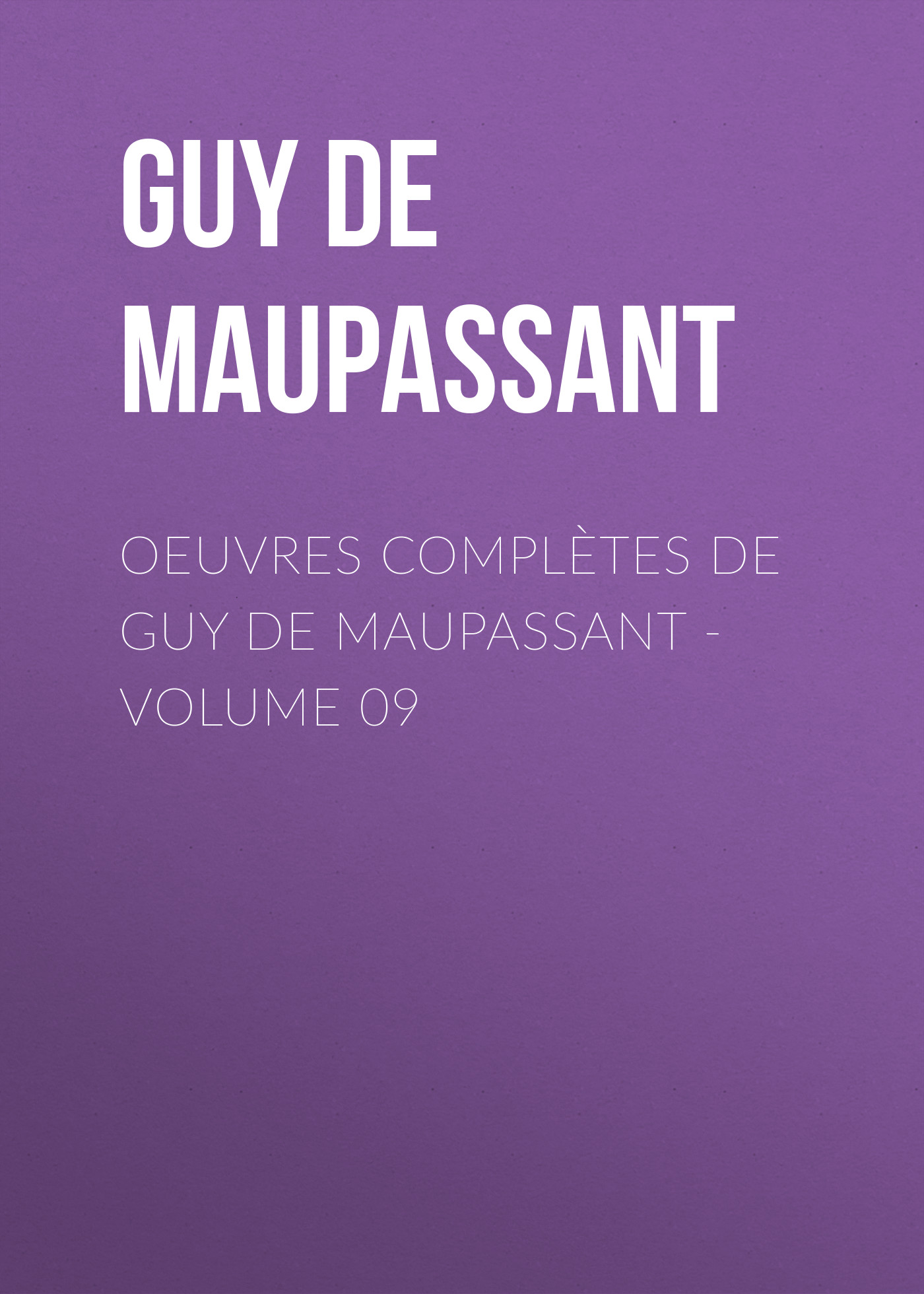 Обложка книги «OEuvres complètes de Guy de Maupassant - volume 09»