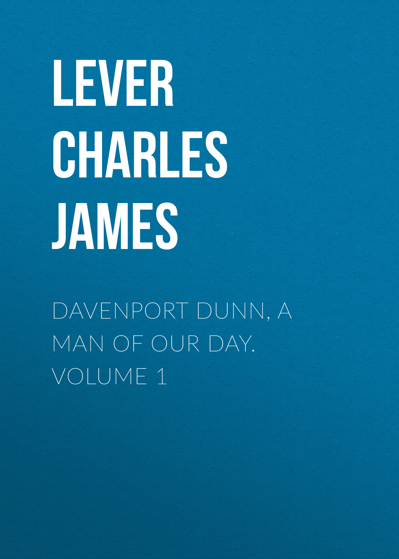 Обложка книги «Davenport Dunn, a Man of Our Day. Volume 1»