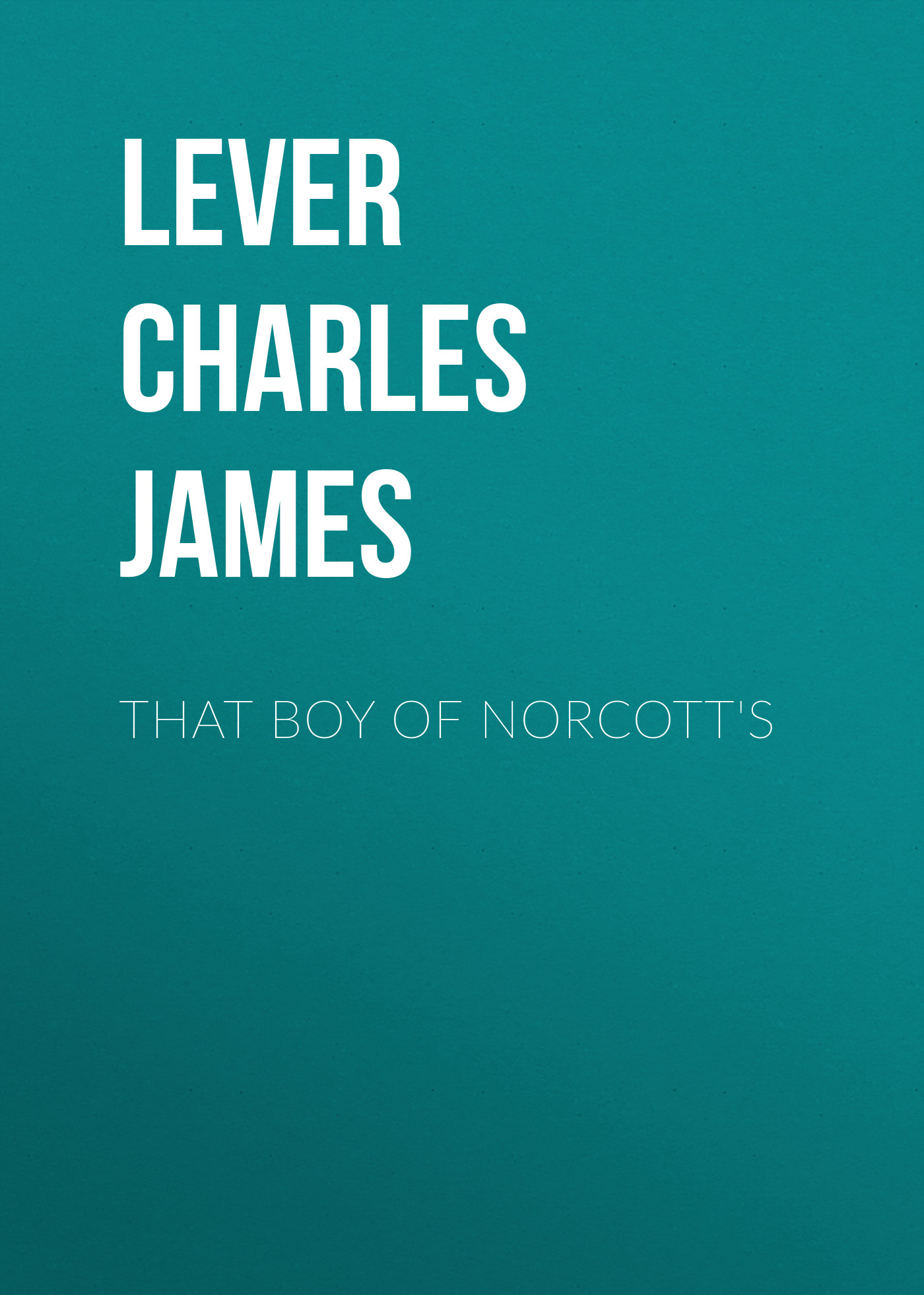 Обложка книги «That Boy Of Norcott's»