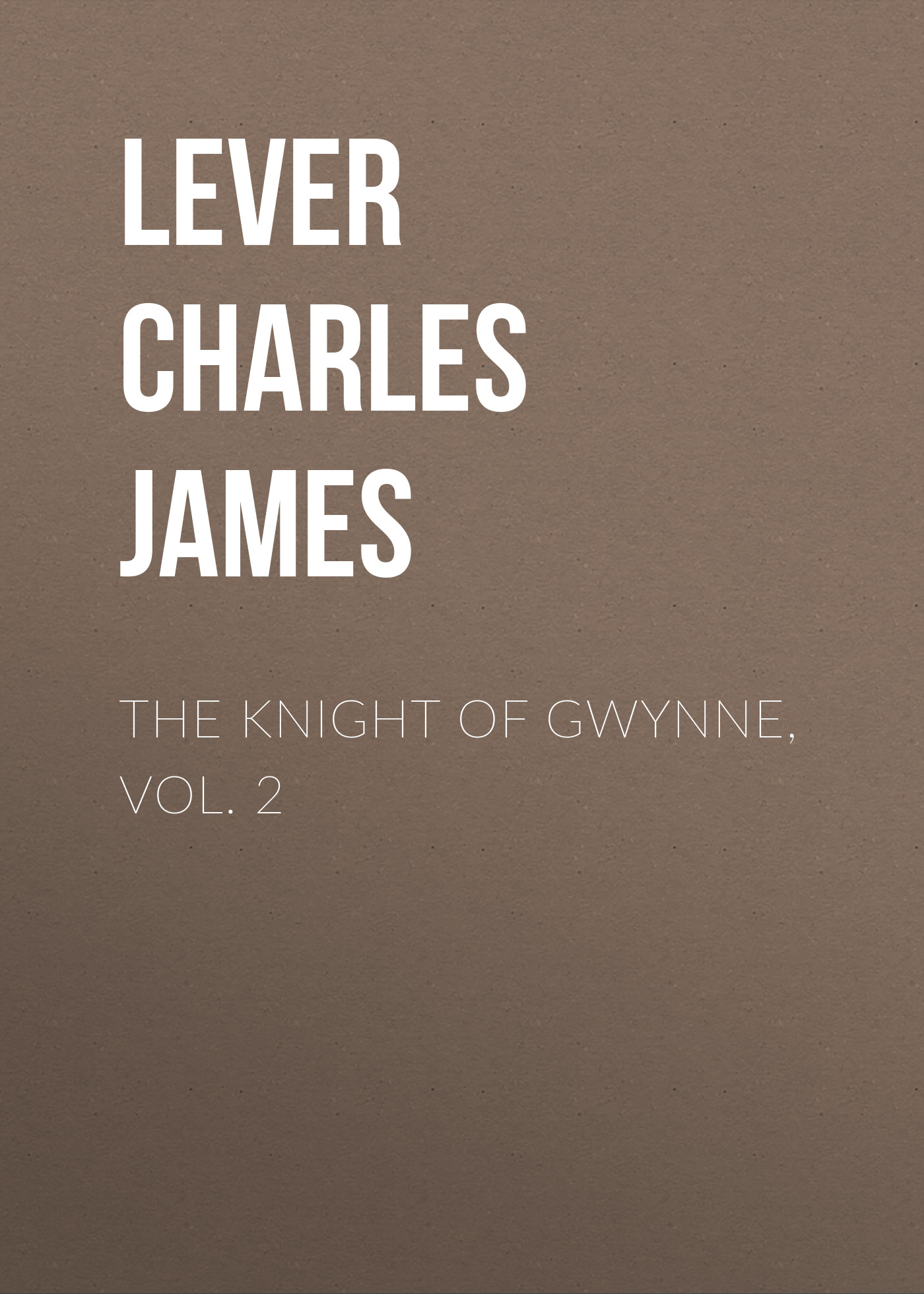 Обложка книги «The Knight Of Gwynne, Vol. 2»