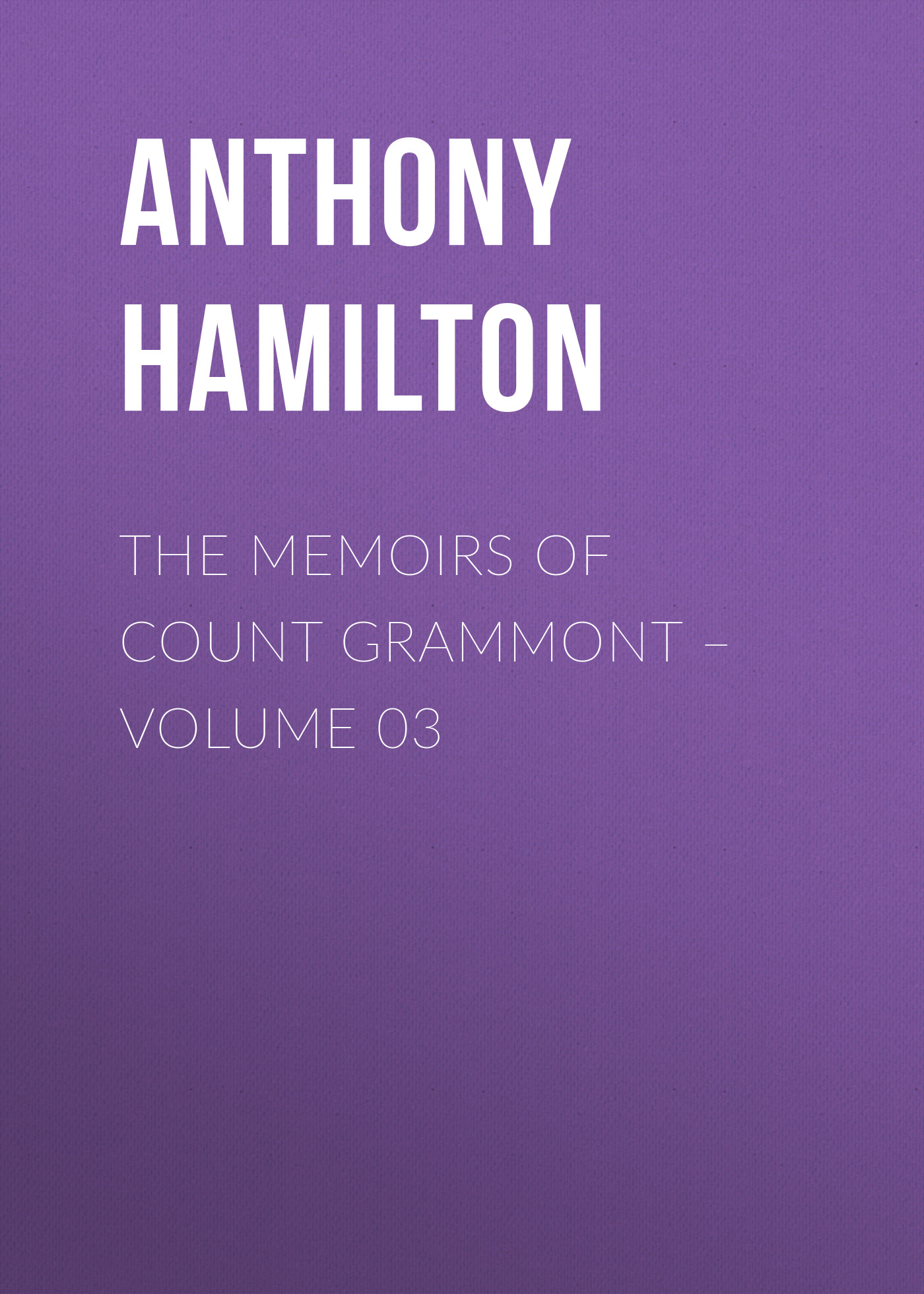 Обложка книги «The Memoirs of Count Grammont – Volume 03»