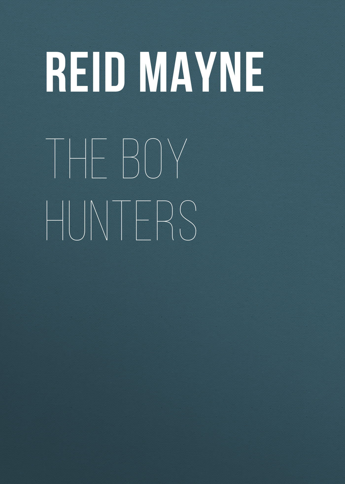 Обложка книги «The Boy Hunters»