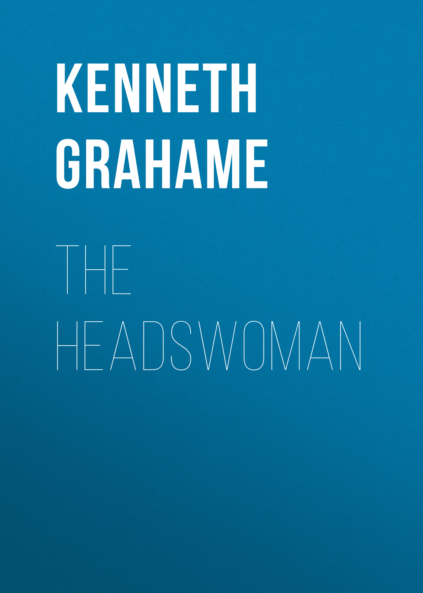 Обложка книги «The Headswoman»