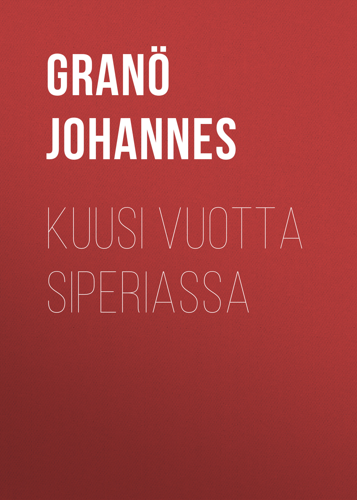 Обложка книги «Kuusi vuotta Siperiassa»